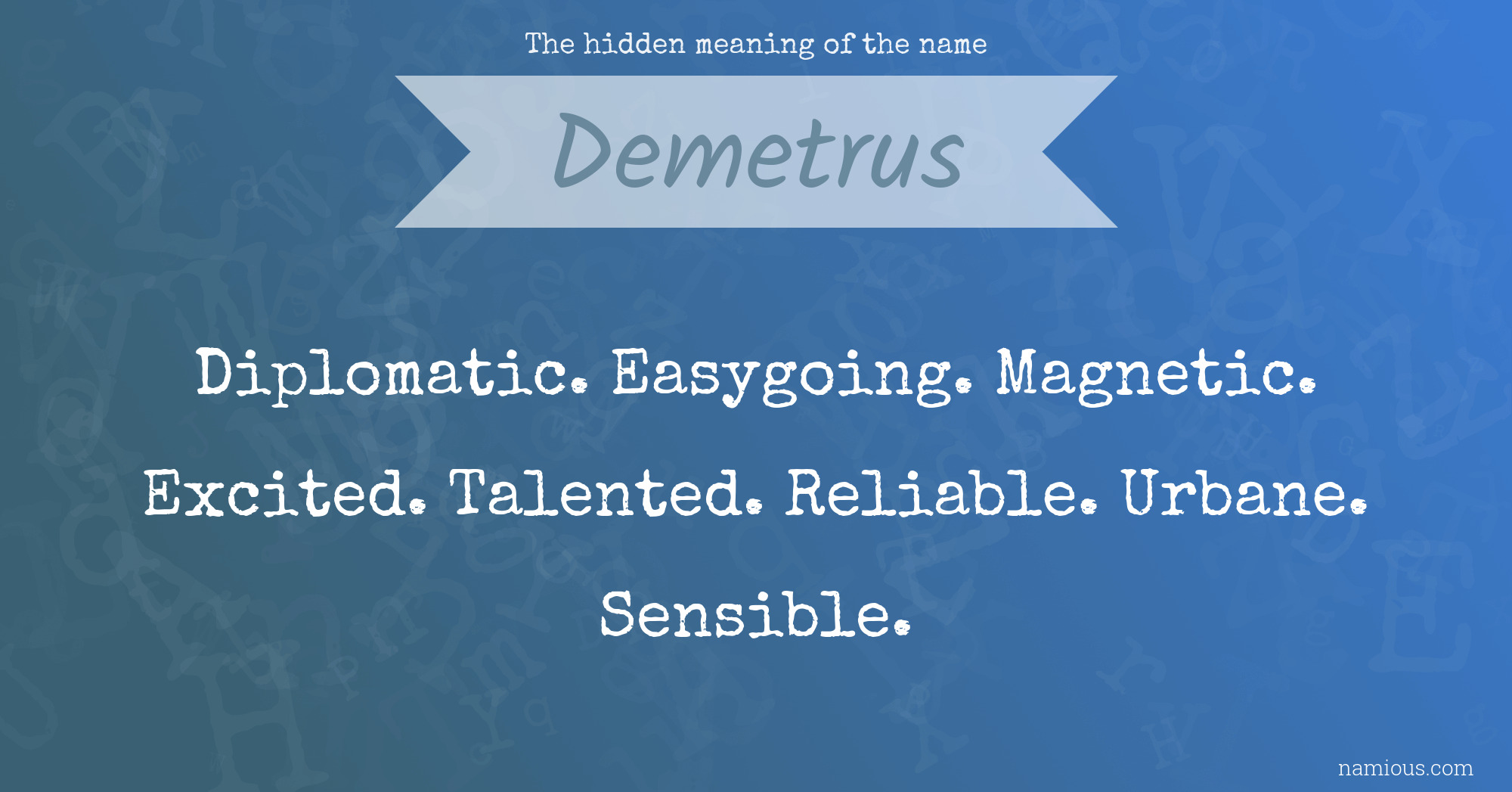 The hidden meaning of the name Demetrus