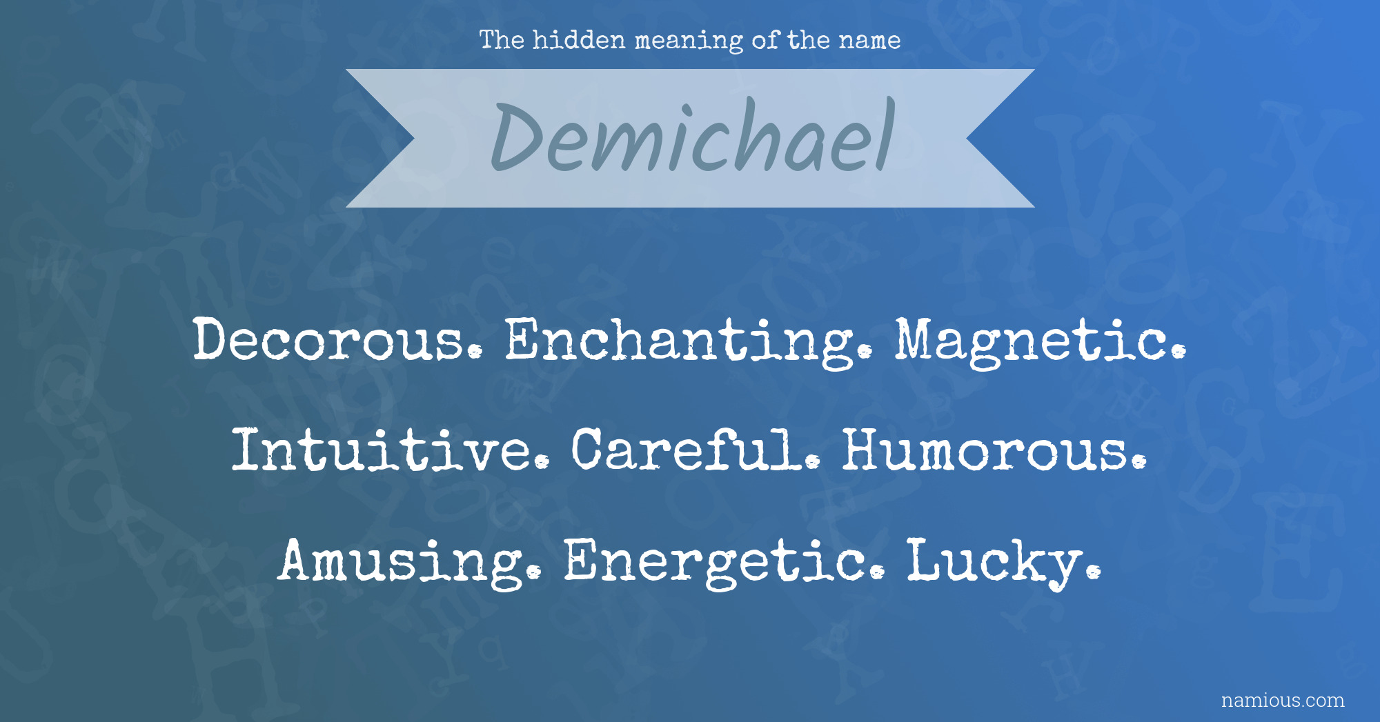 The hidden meaning of the name Demichael