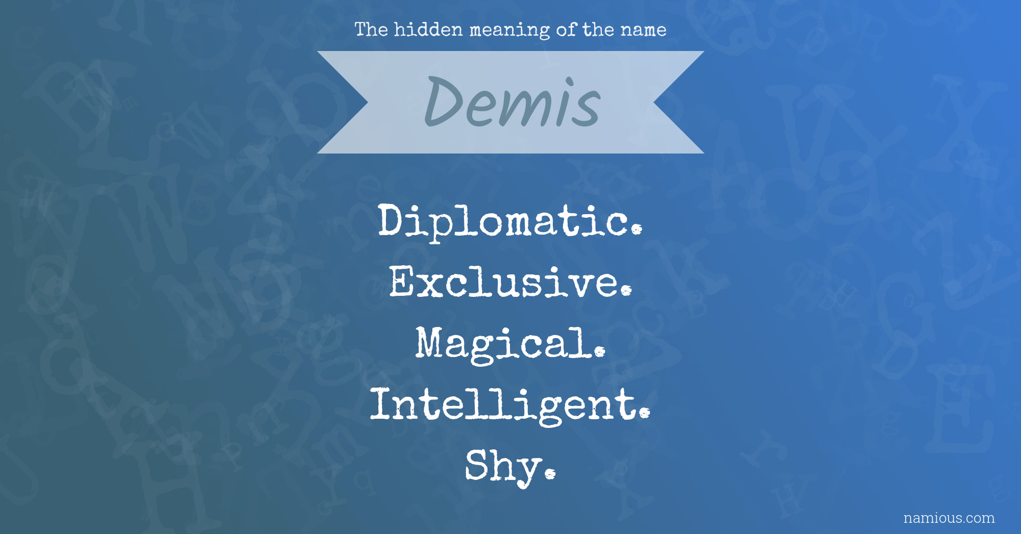 The hidden meaning of the name Demis