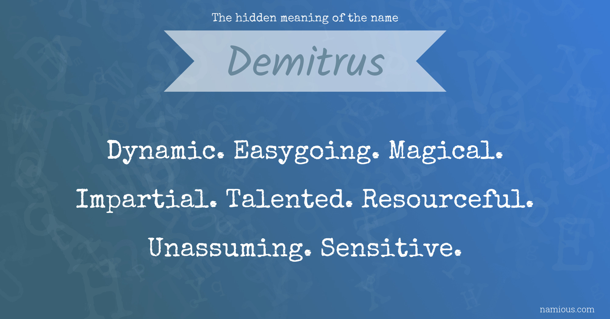 The hidden meaning of the name Demitrus