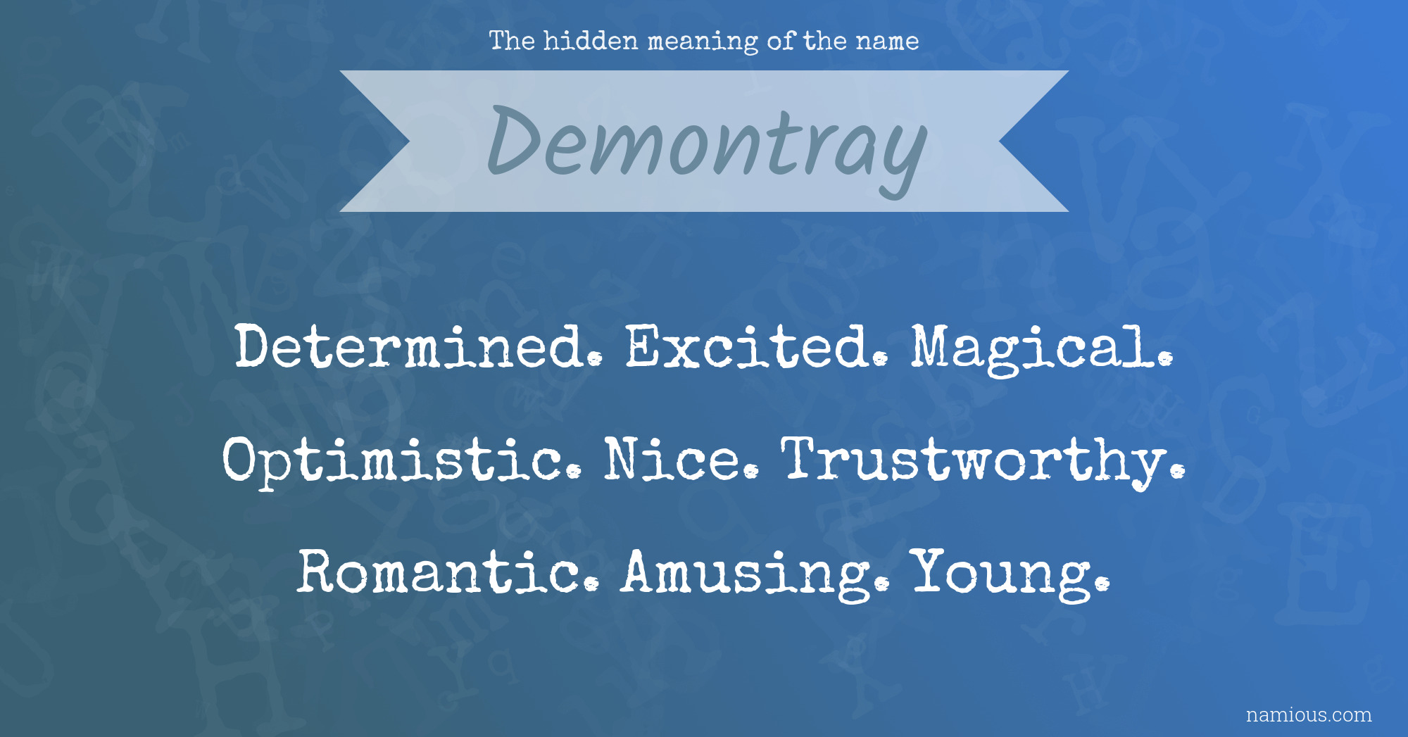 The hidden meaning of the name Demontray