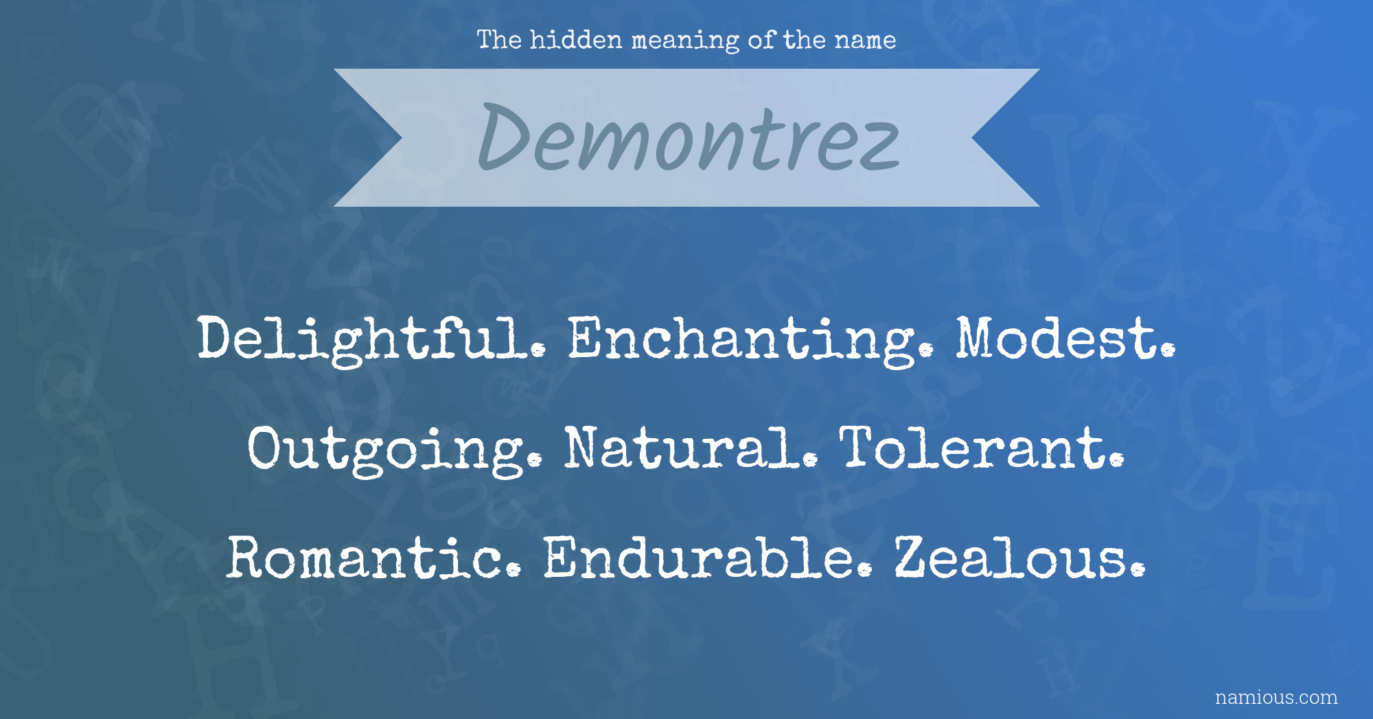 The hidden meaning of the name Demontrez