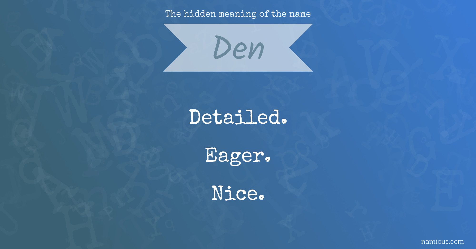 The hidden meaning of the name Den