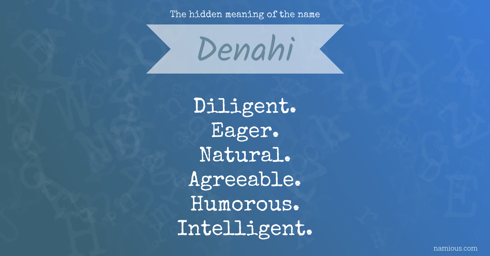 The hidden meaning of the name Denahi