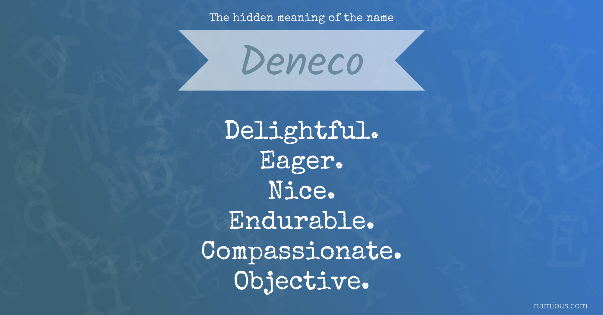 The hidden meaning of the name Deneco