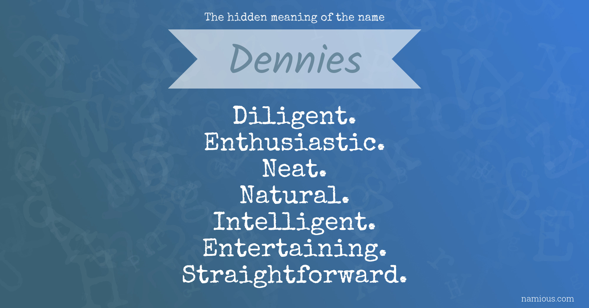 The hidden meaning of the name Dennies