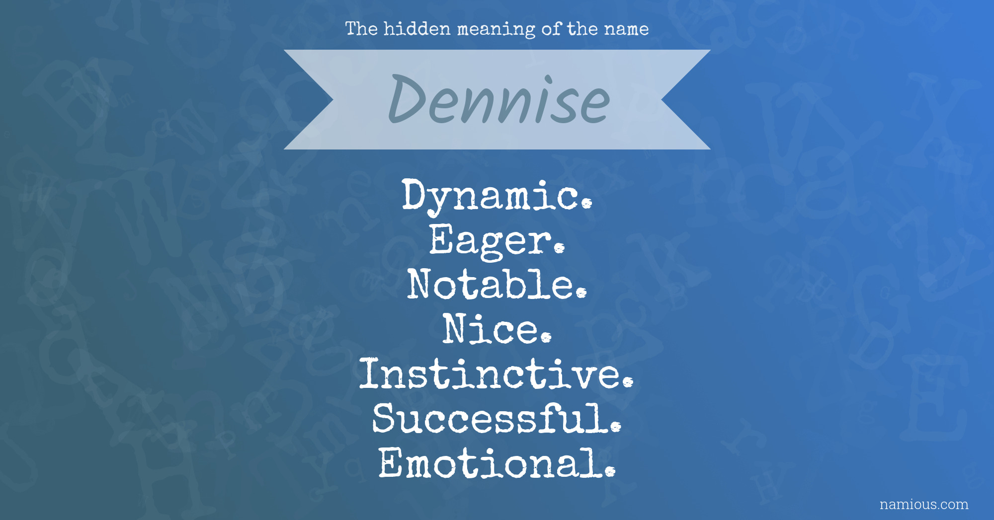 The hidden meaning of the name Dennise