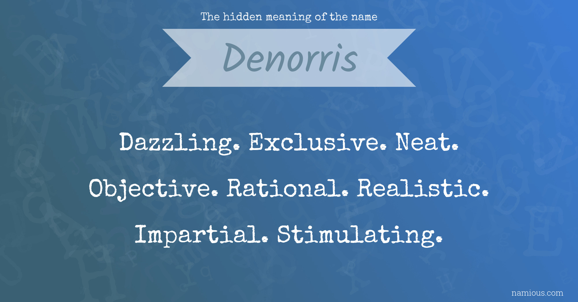 The hidden meaning of the name Denorris