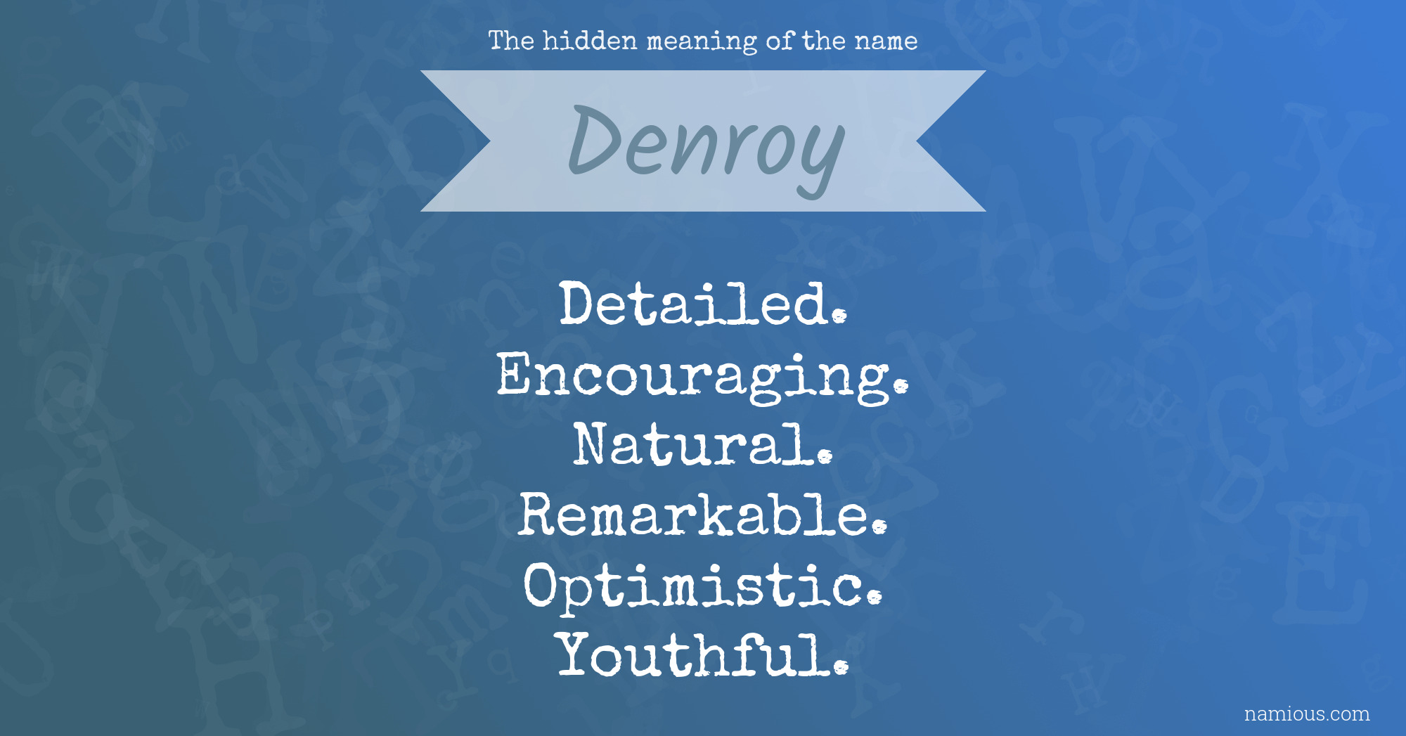 The hidden meaning of the name Denroy