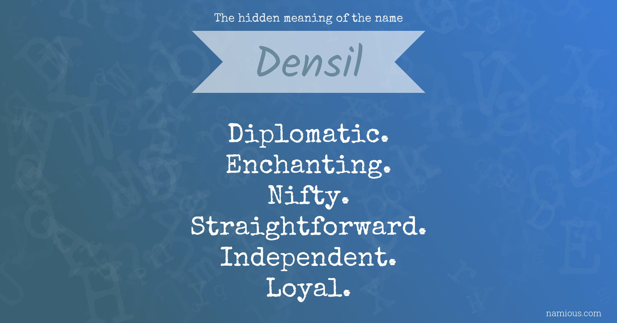 The hidden meaning of the name Densil