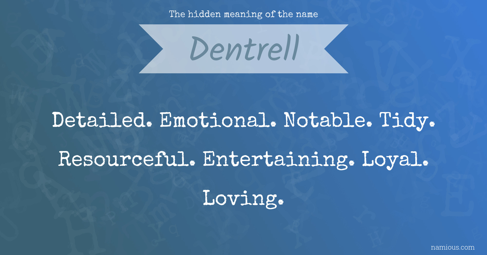 The hidden meaning of the name Dentrell