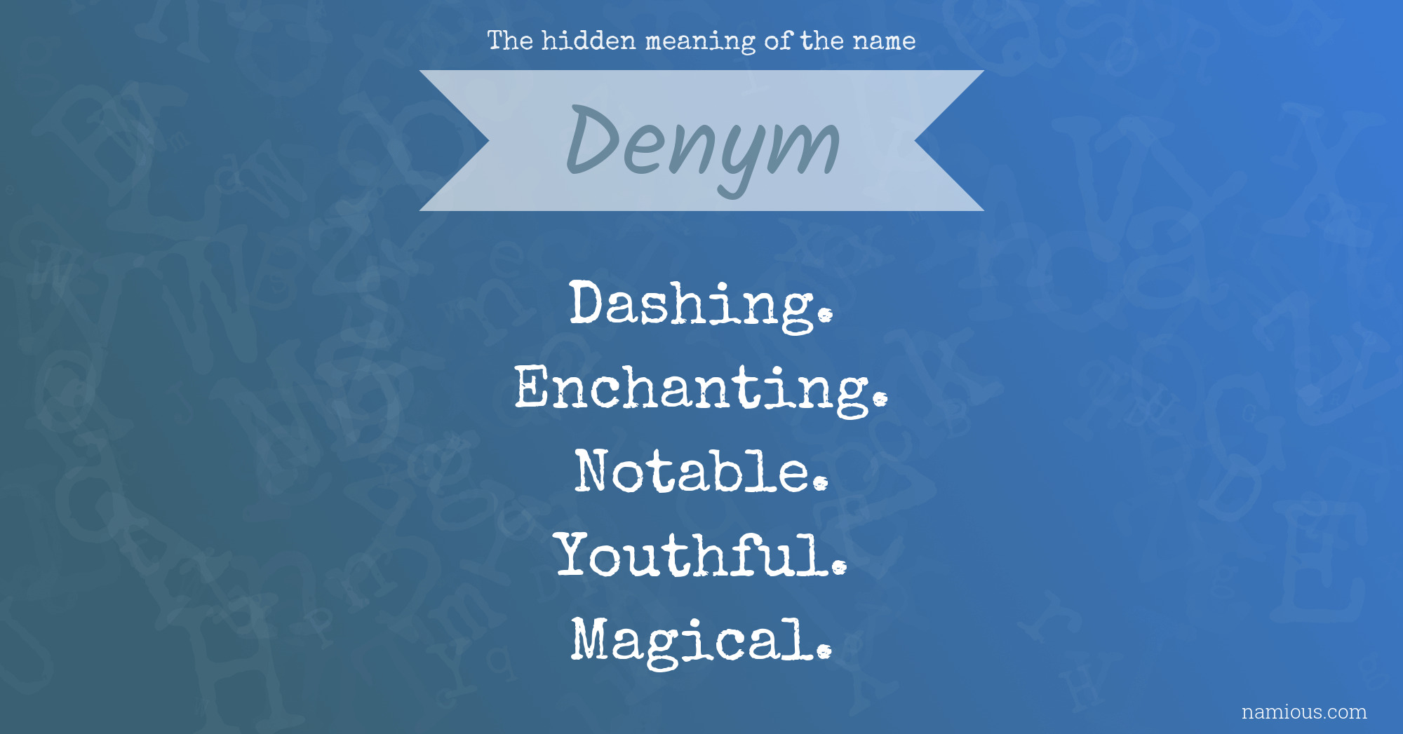 The hidden meaning of the name Denym