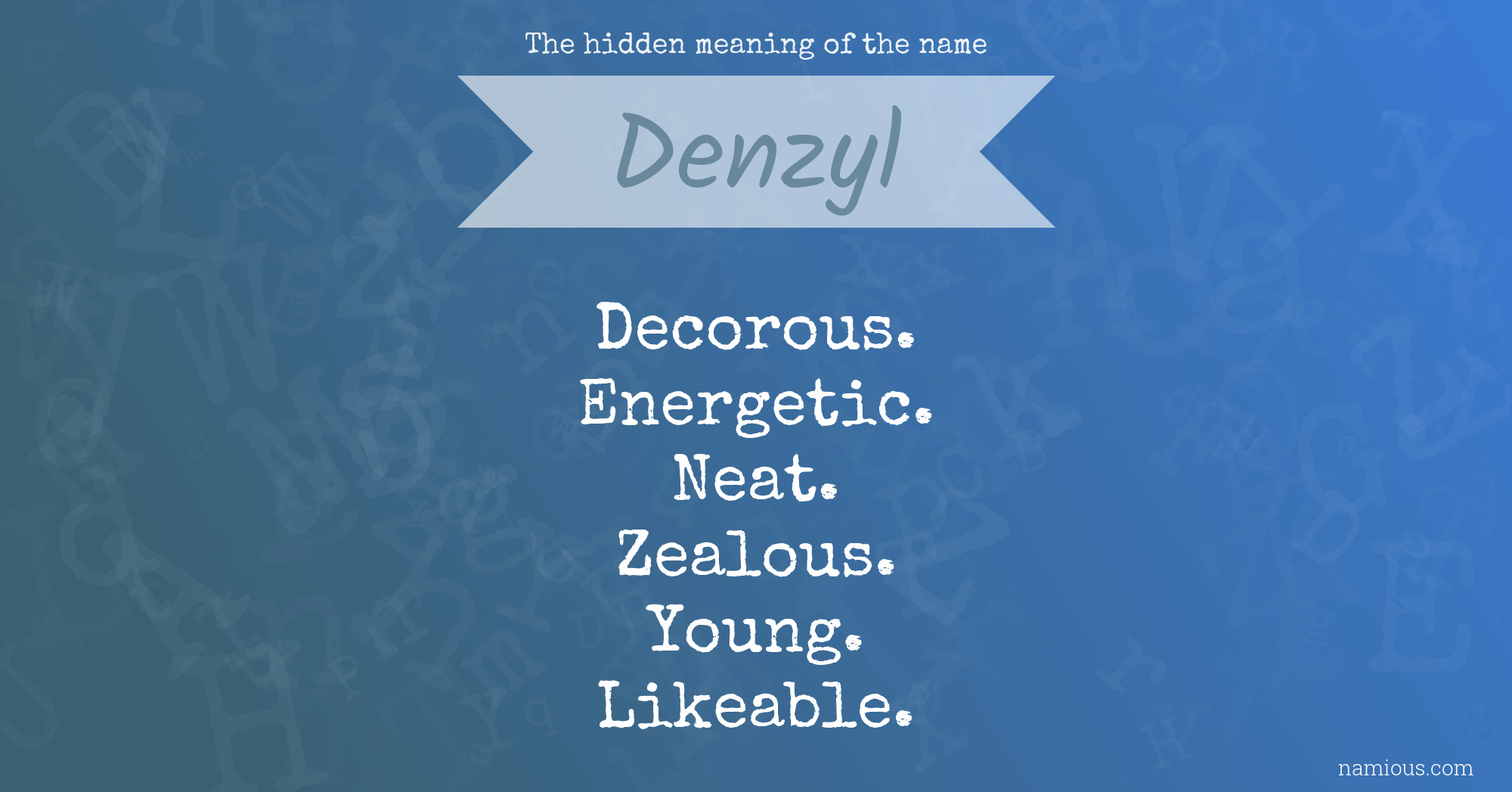 The hidden meaning of the name Denzyl