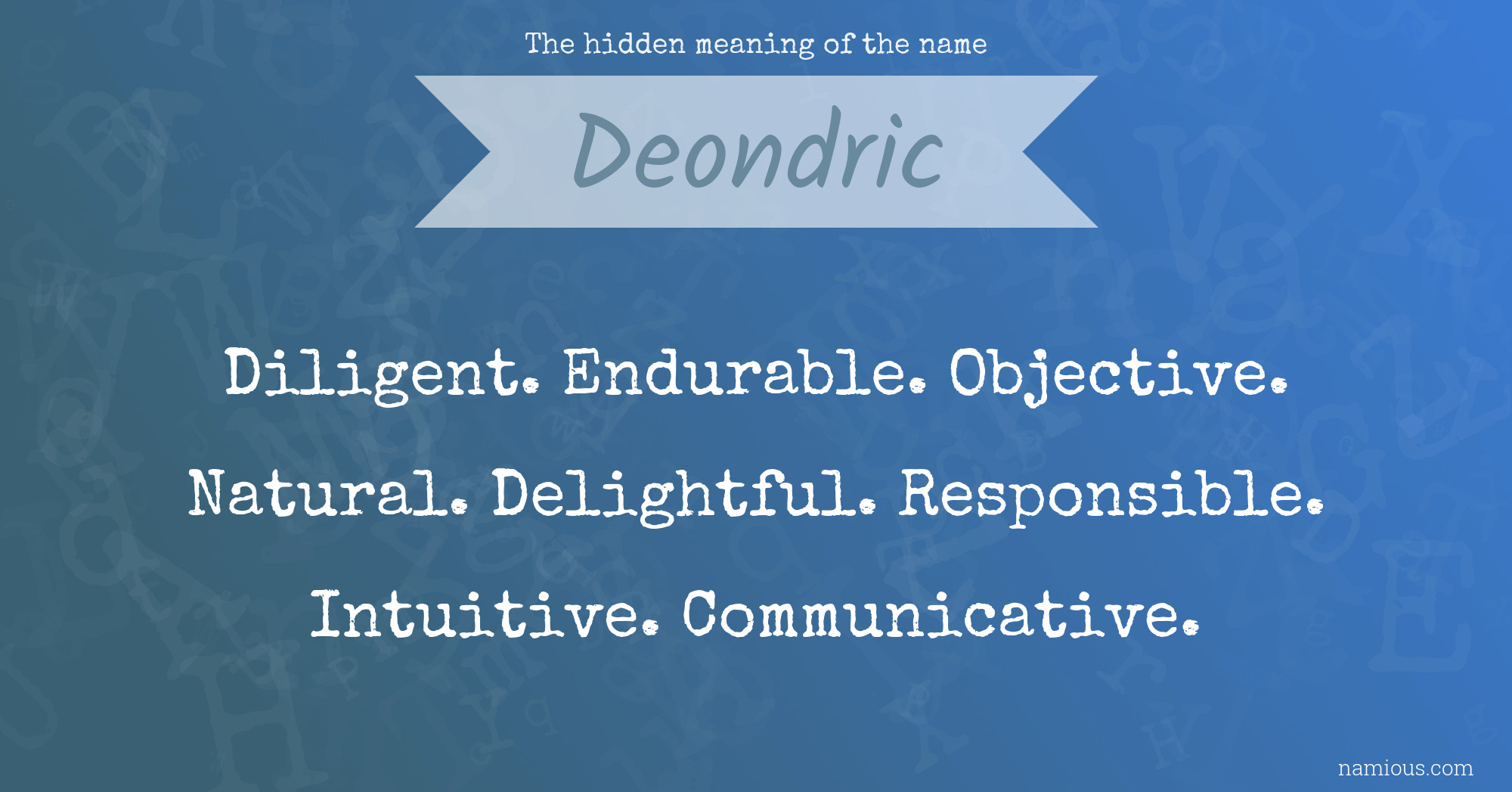 The hidden meaning of the name Deondric