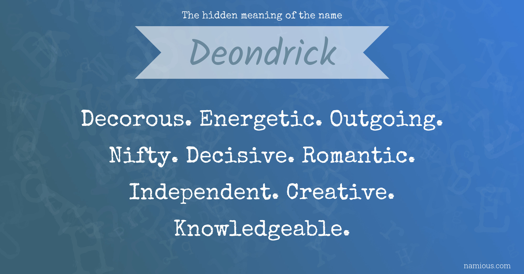 The hidden meaning of the name Deondrick