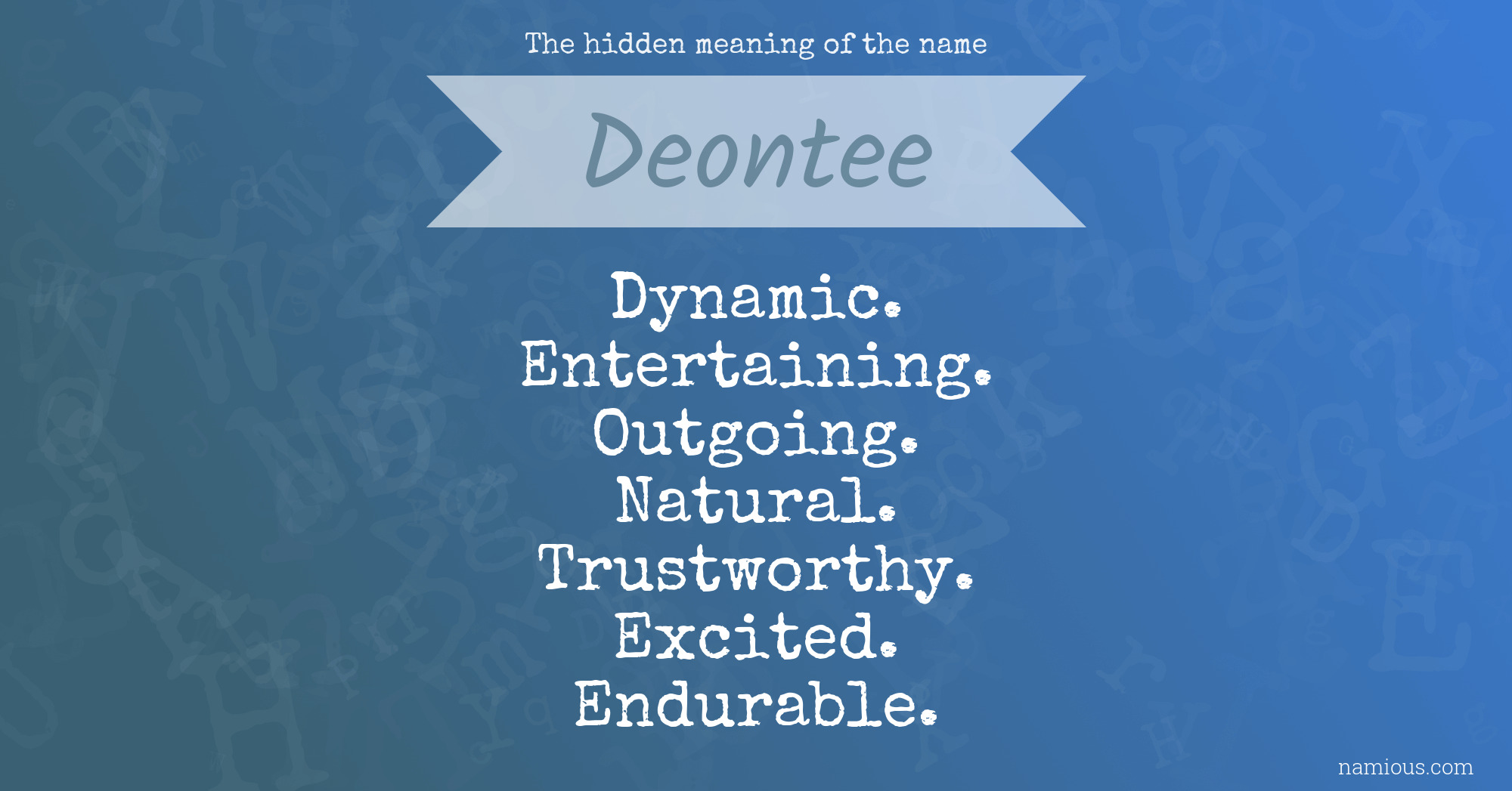 The hidden meaning of the name Deontee