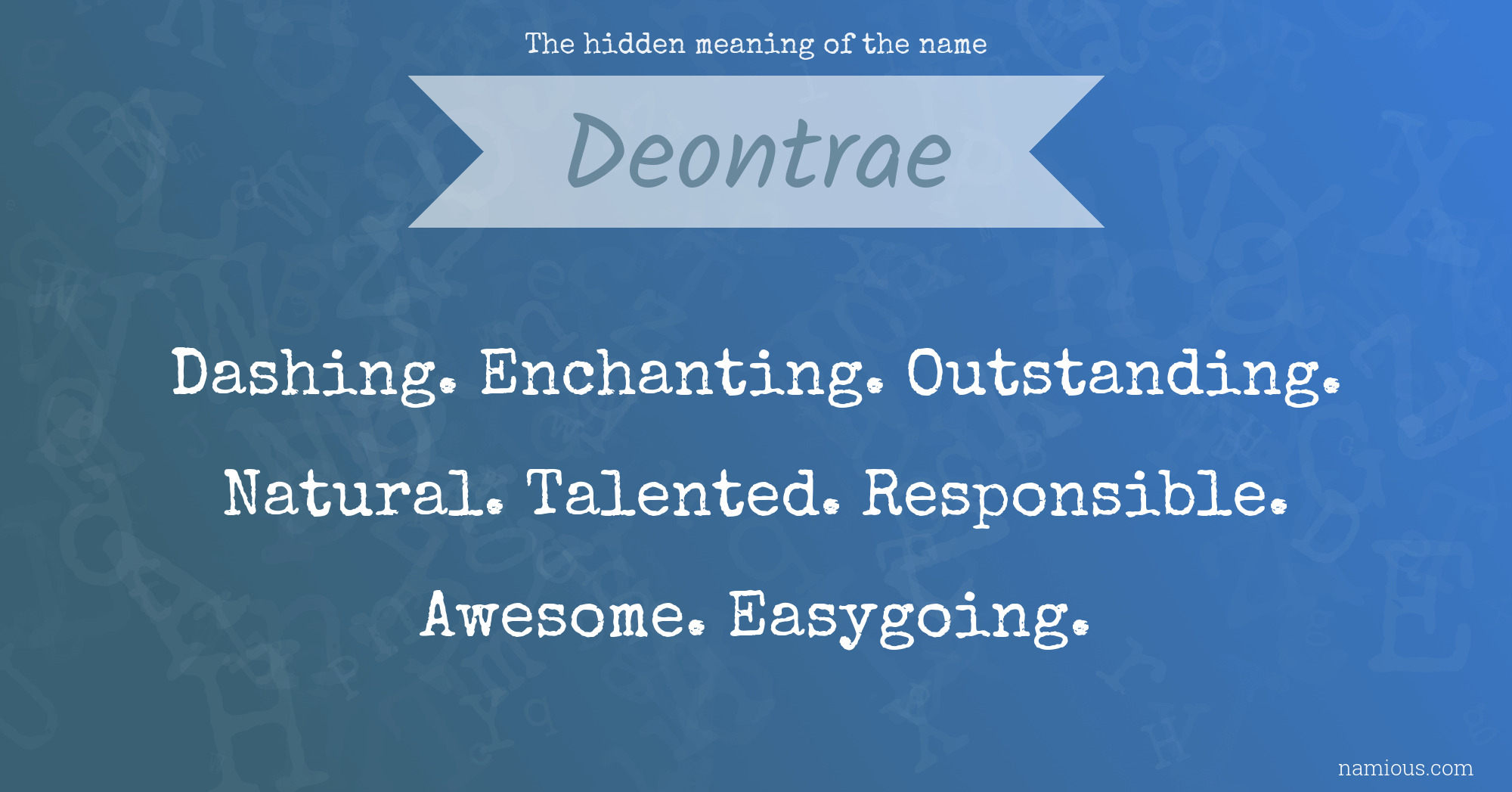 The hidden meaning of the name Deontrae