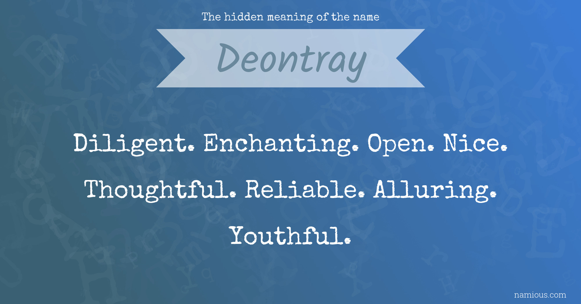 The hidden meaning of the name Deontray