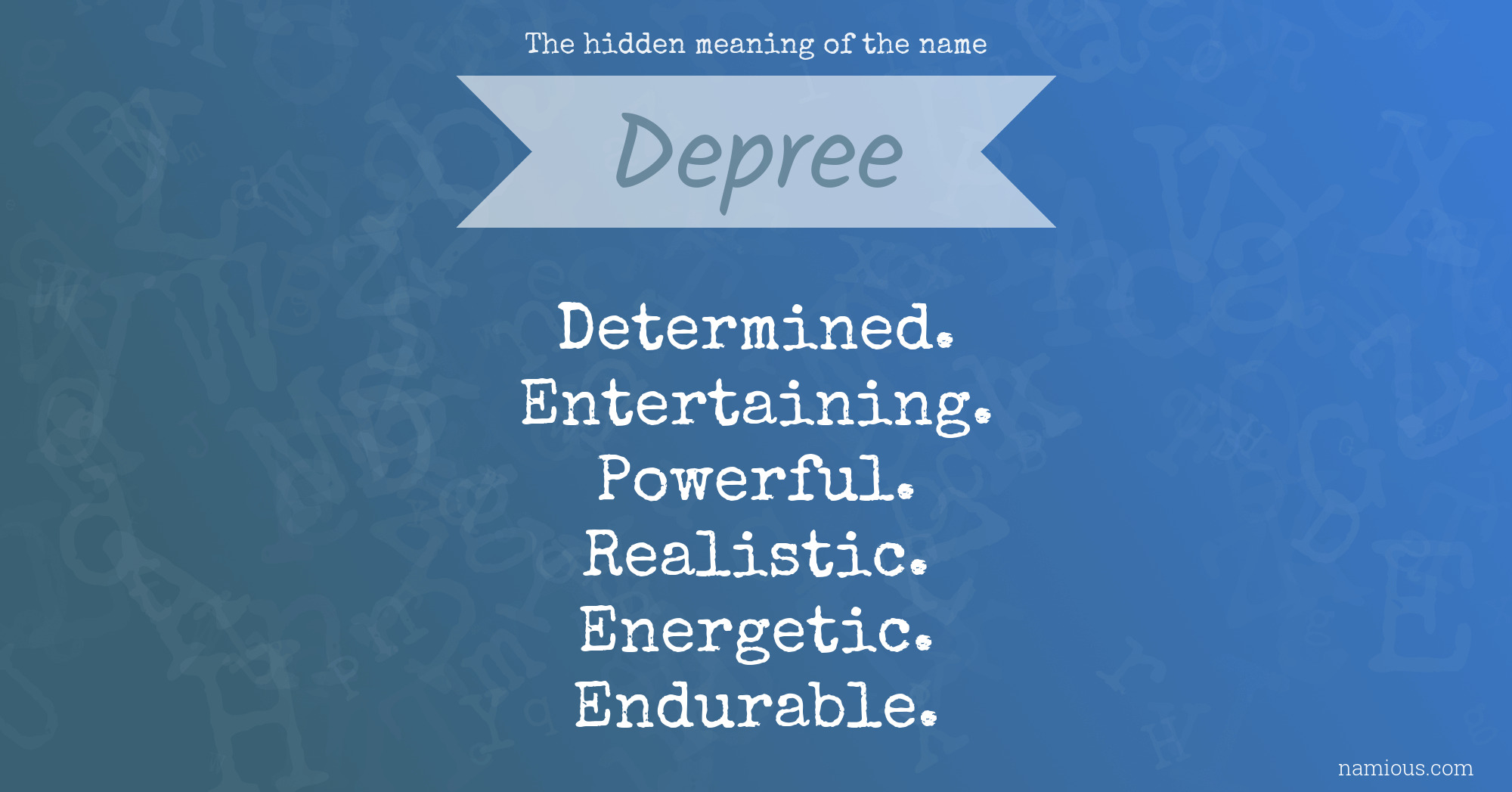 The hidden meaning of the name Depree