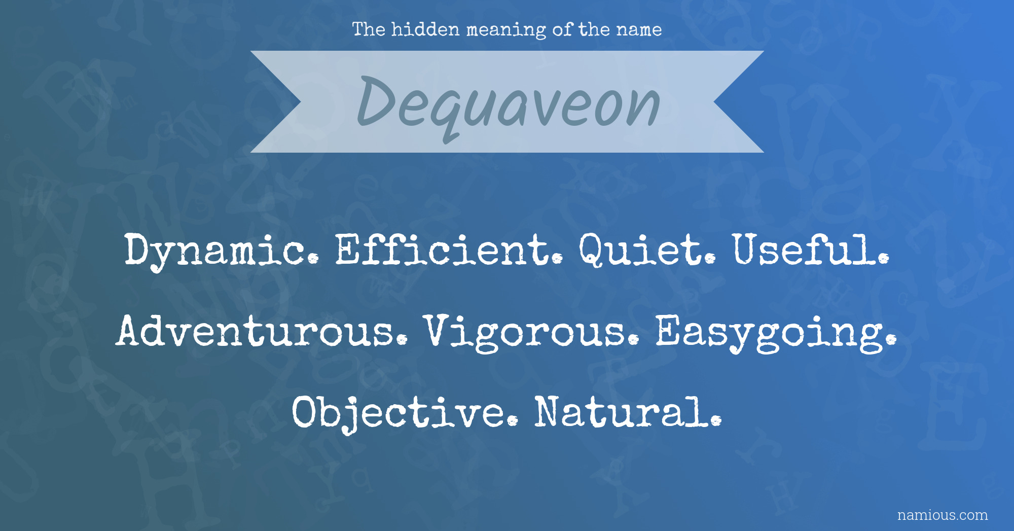 The hidden meaning of the name Dequaveon