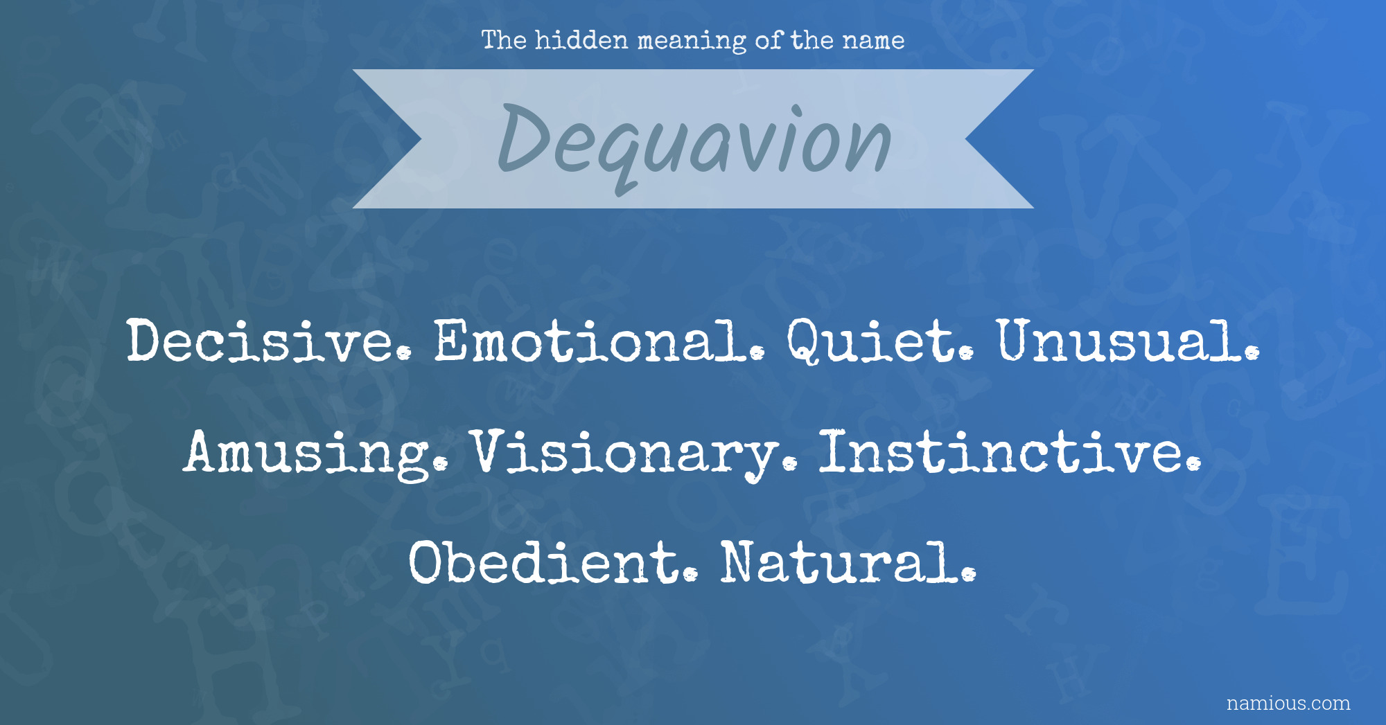 The hidden meaning of the name Dequavion