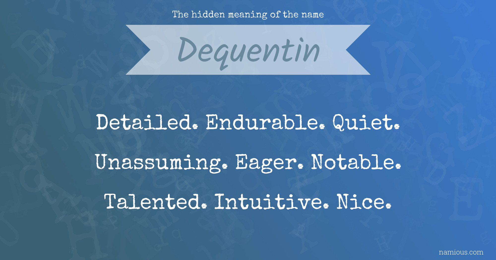 The hidden meaning of the name Dequentin