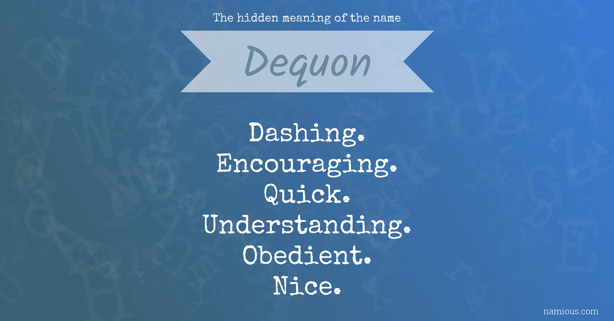 The hidden meaning of the name Dequon