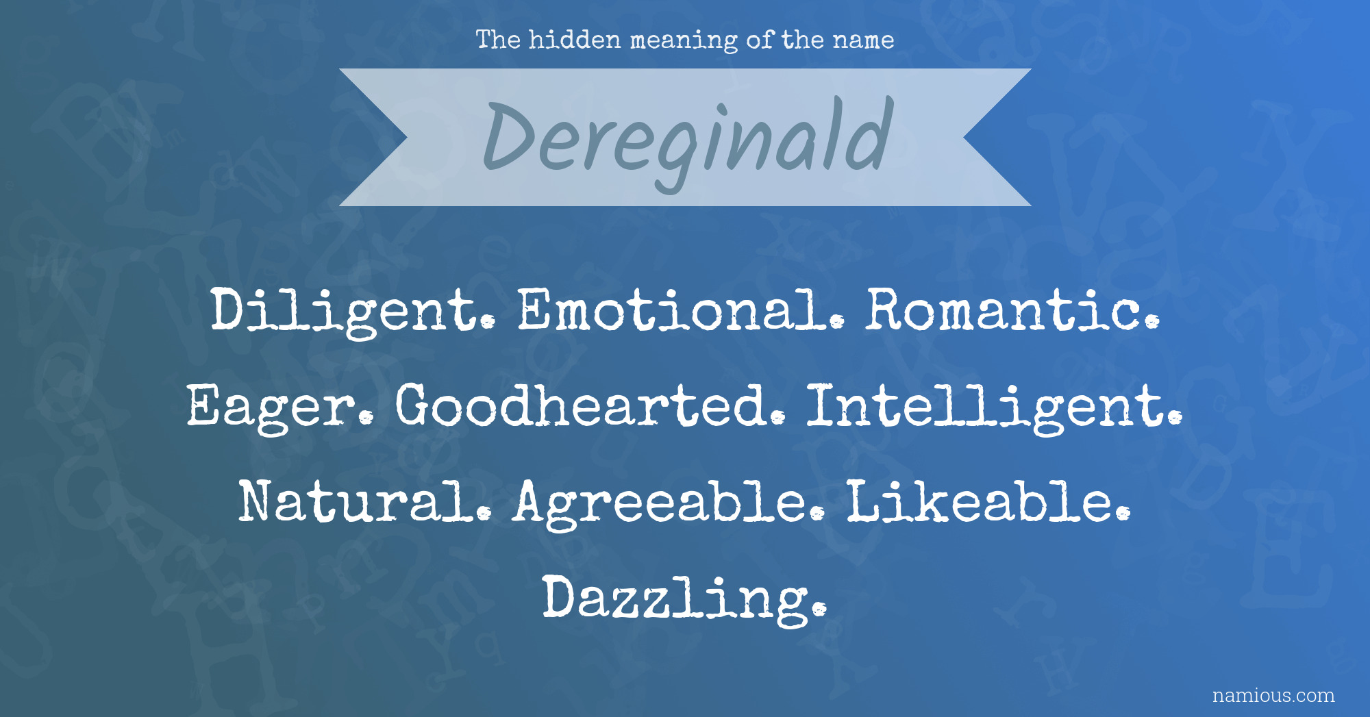 The hidden meaning of the name Dereginald