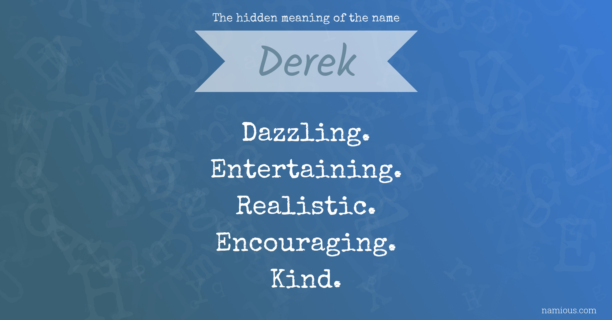 The Hidden Meaning Of The Name Derek Namious