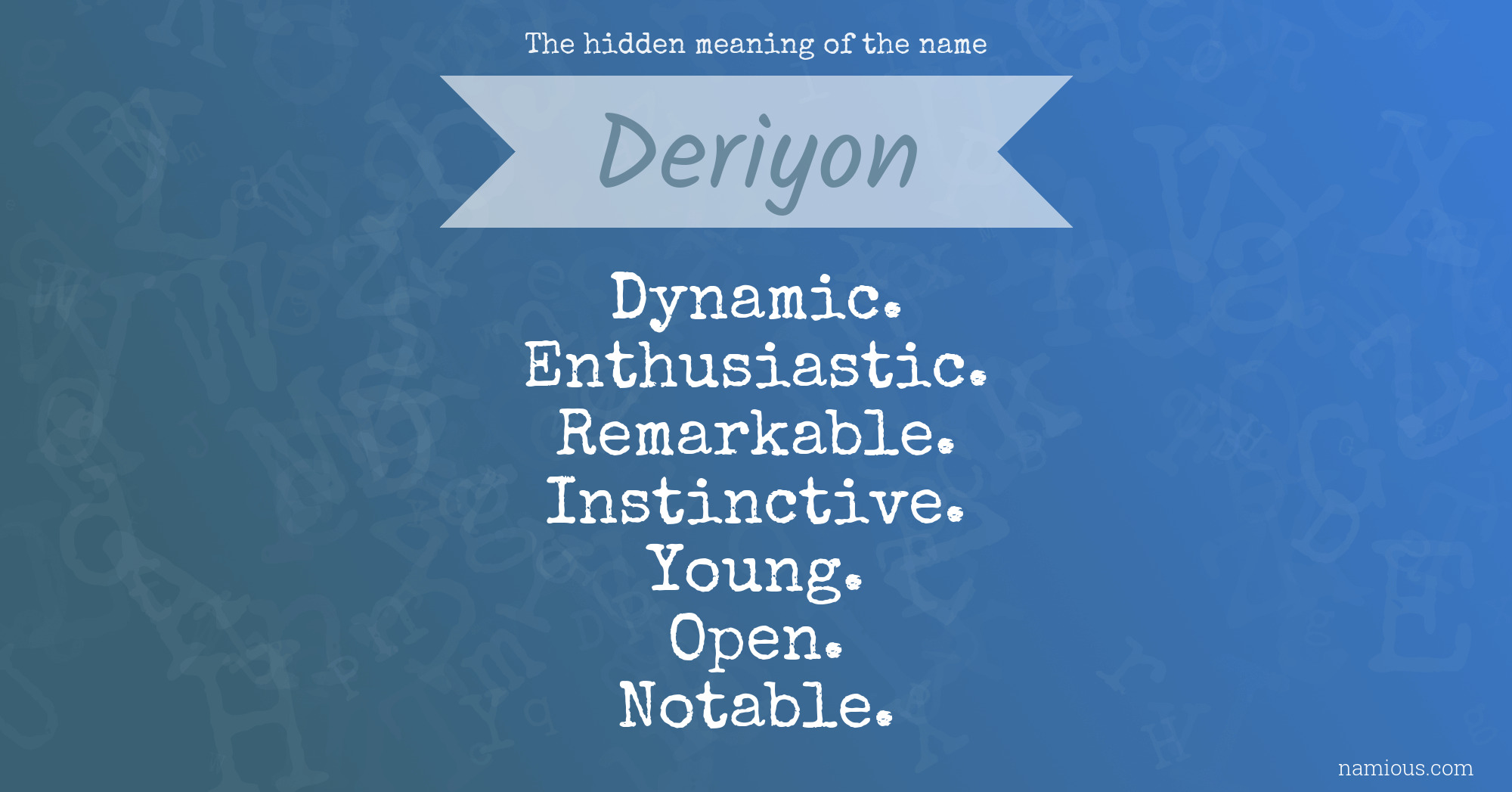 The hidden meaning of the name Deriyon