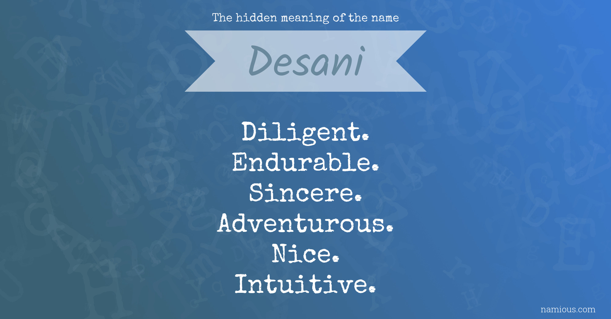 The hidden meaning of the name Desani