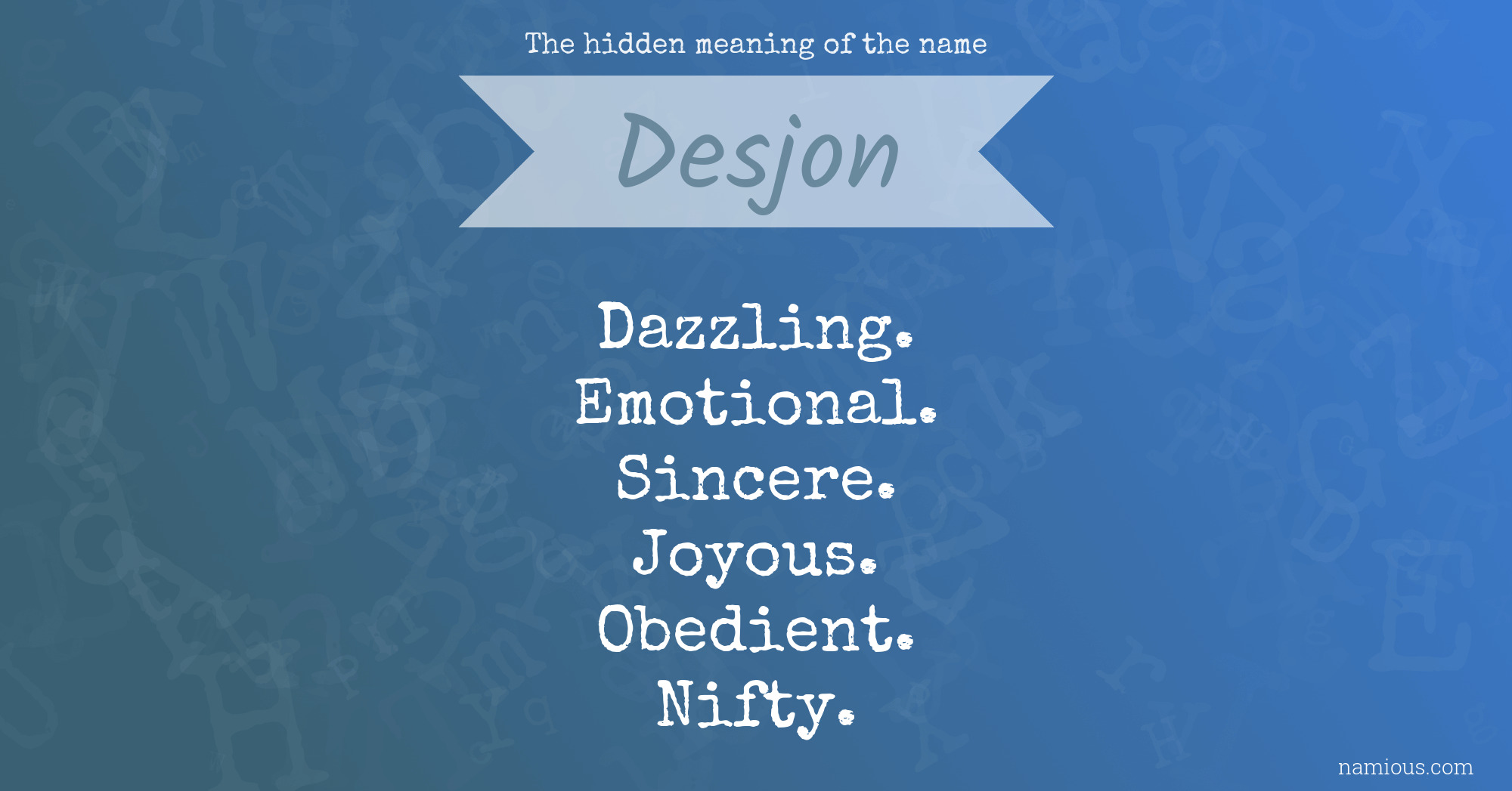 The hidden meaning of the name Desjon