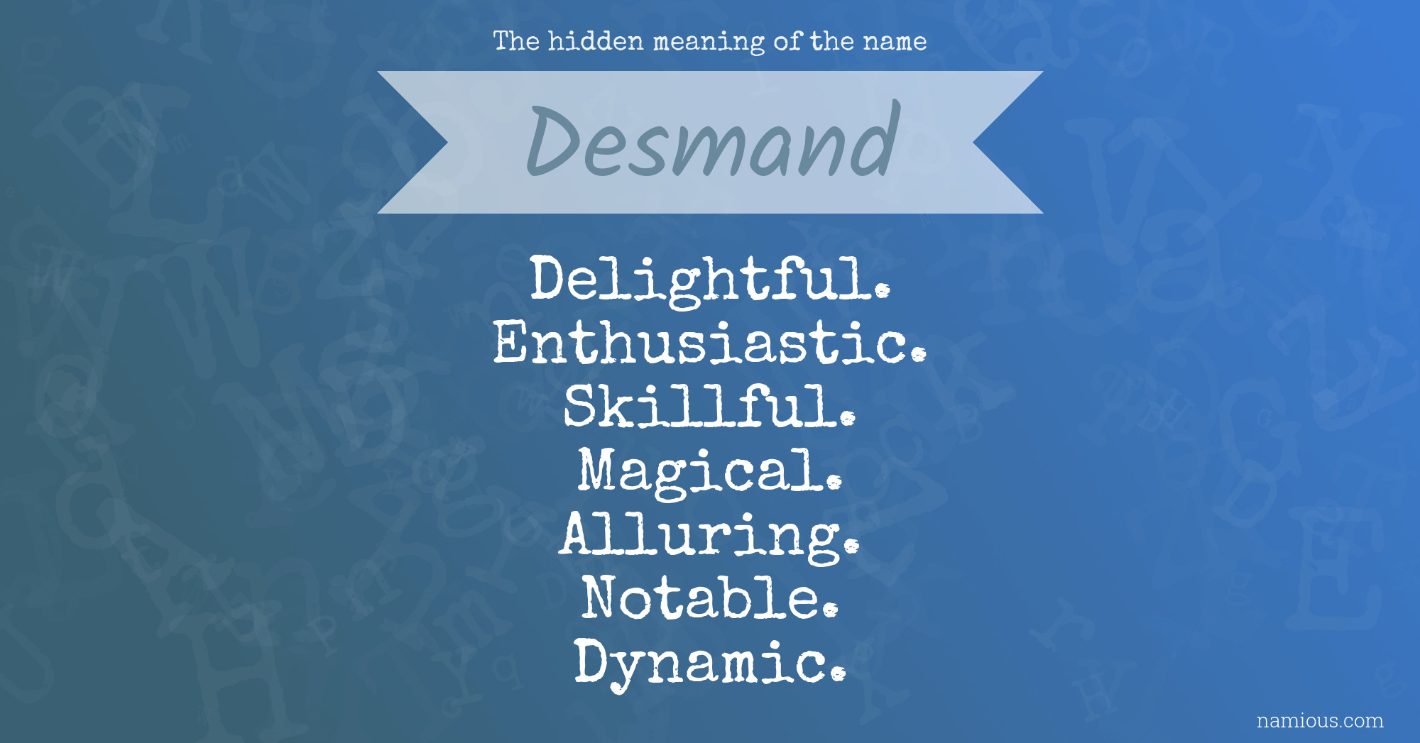 The hidden meaning of the name Desmand