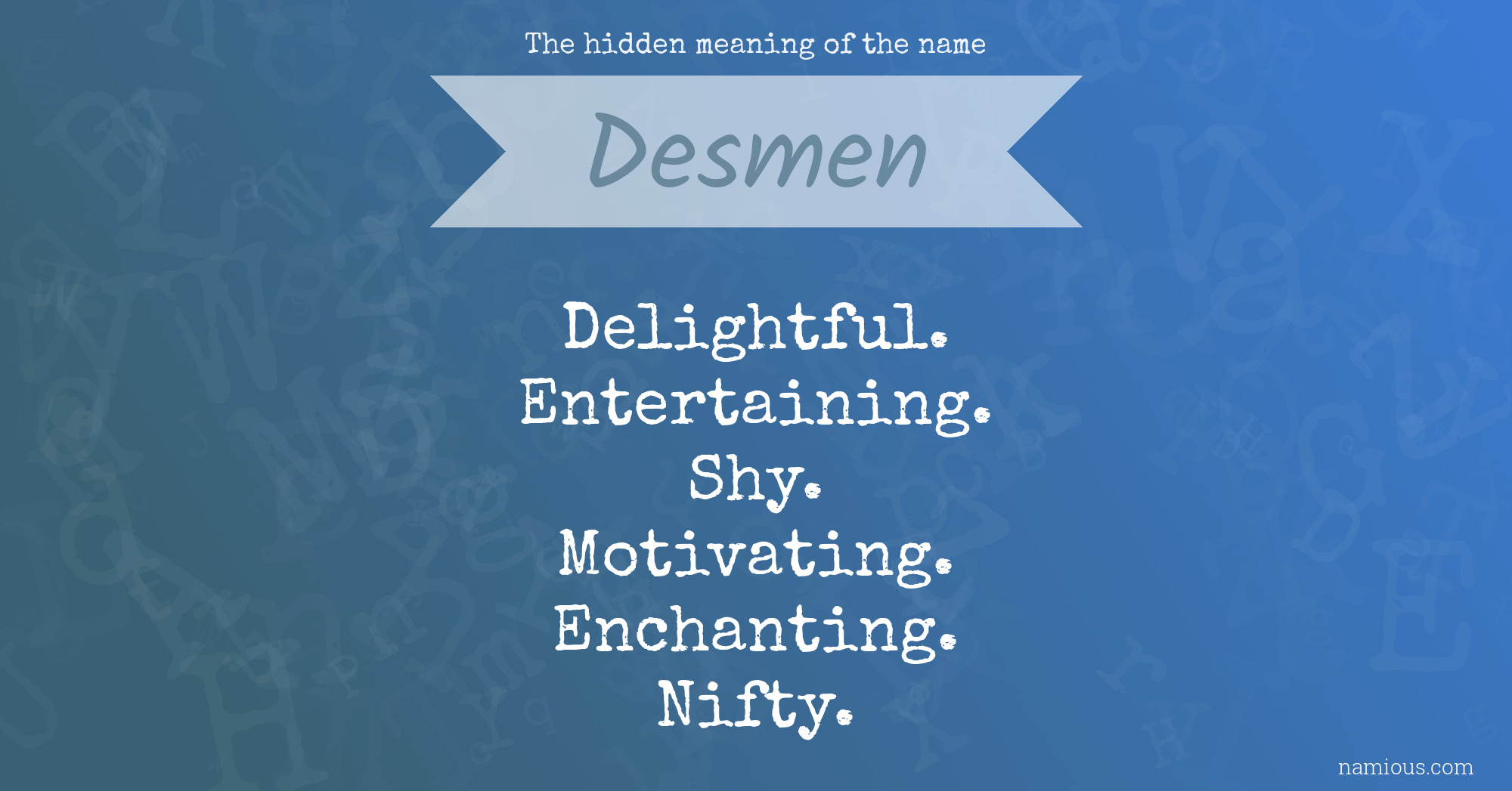 The hidden meaning of the name Desmen