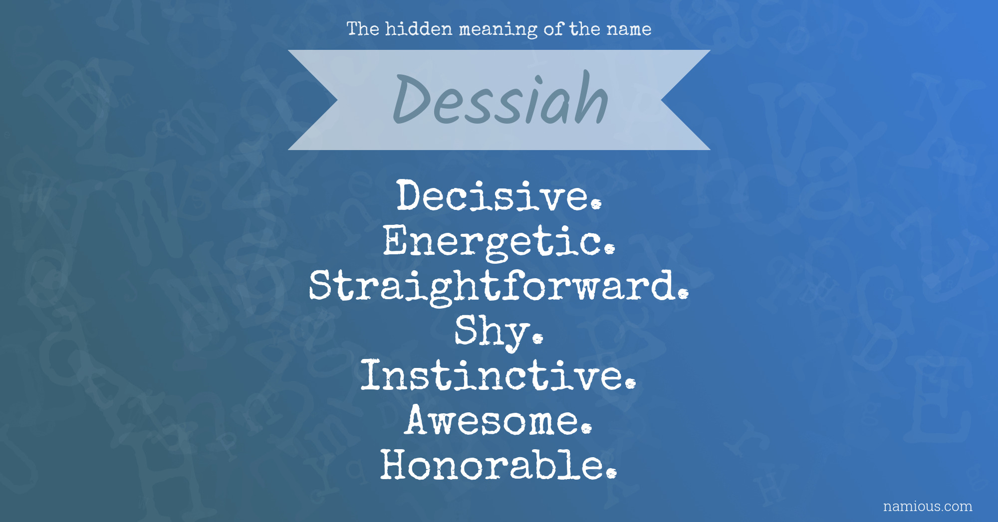 The hidden meaning of the name Dessiah