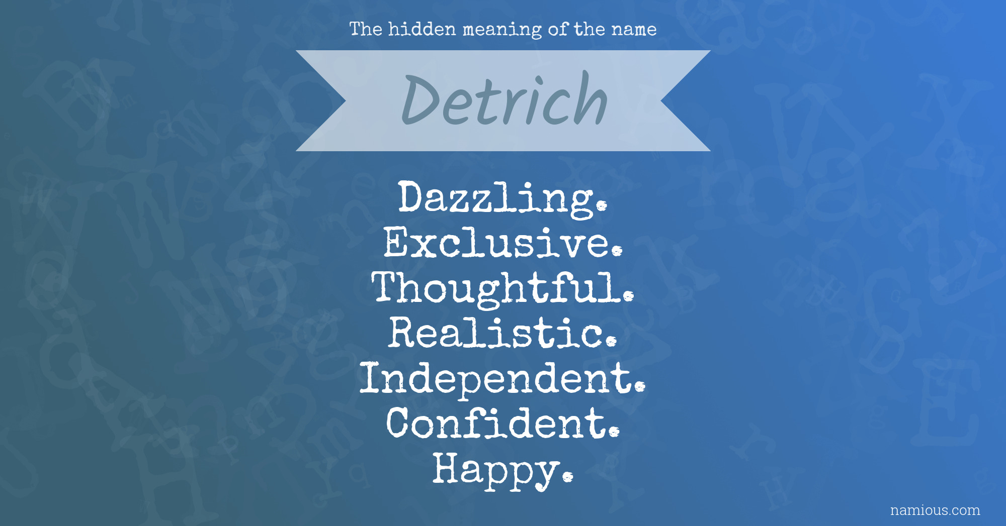 The hidden meaning of the name Detrich