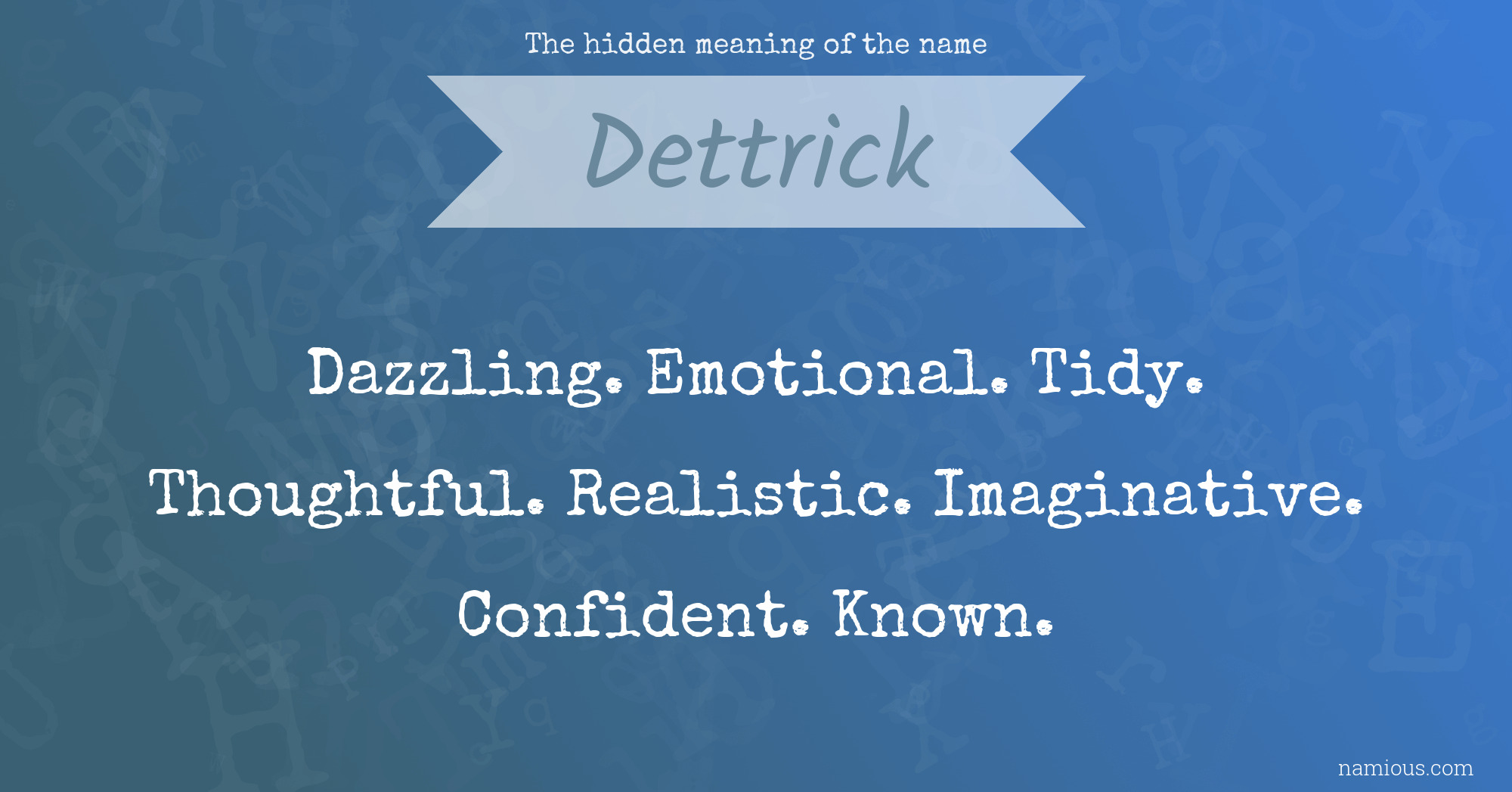 The hidden meaning of the name Dettrick