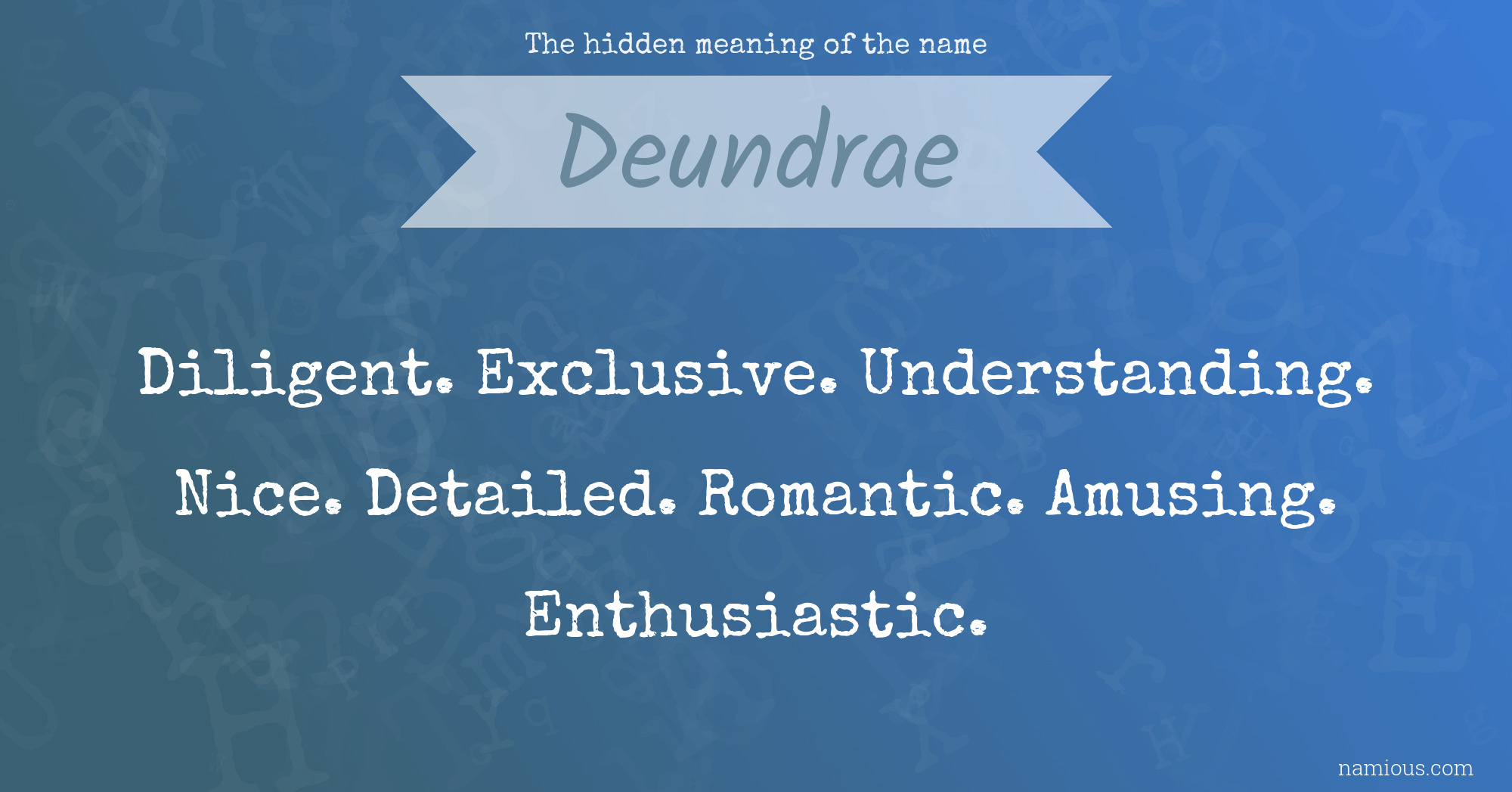 The hidden meaning of the name Deundrae