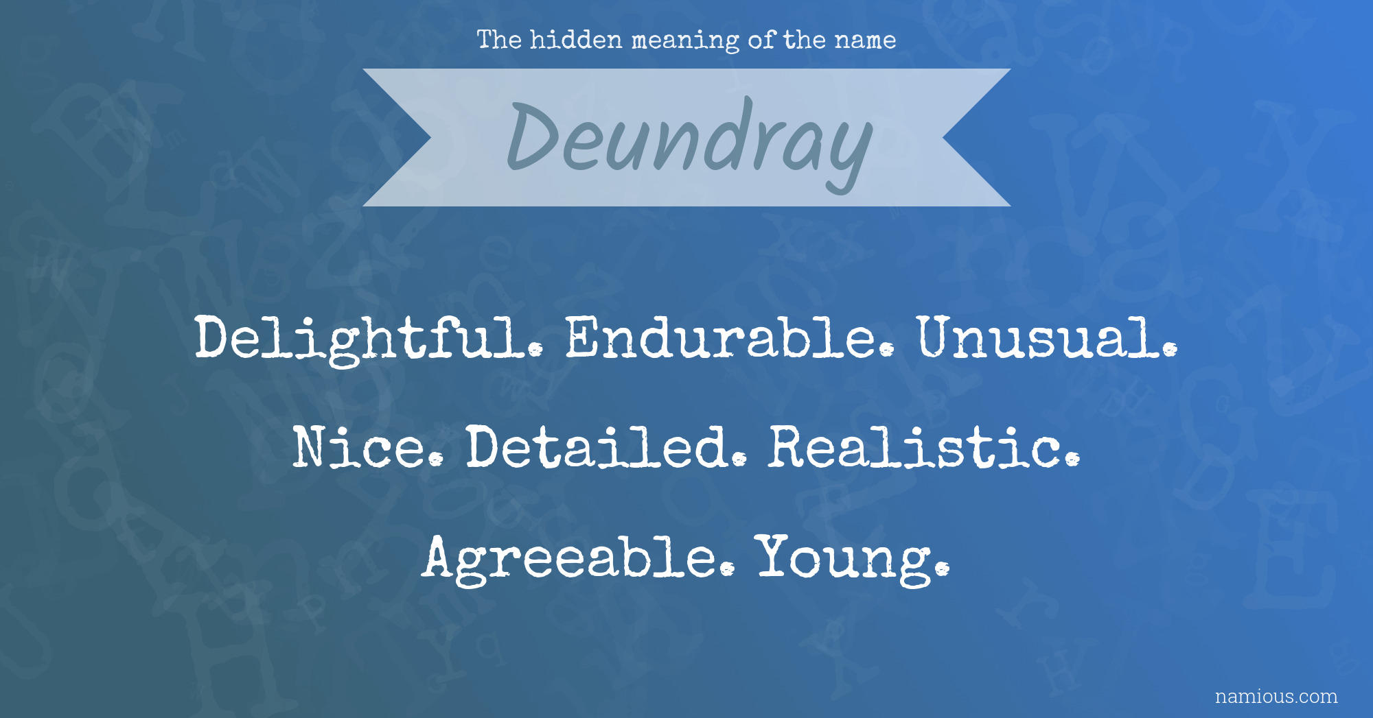 The hidden meaning of the name Deundray