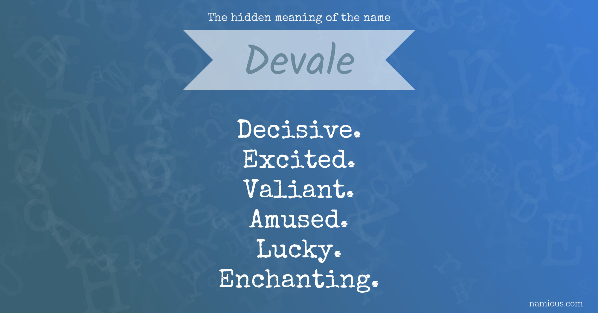 The hidden meaning of the name Devale