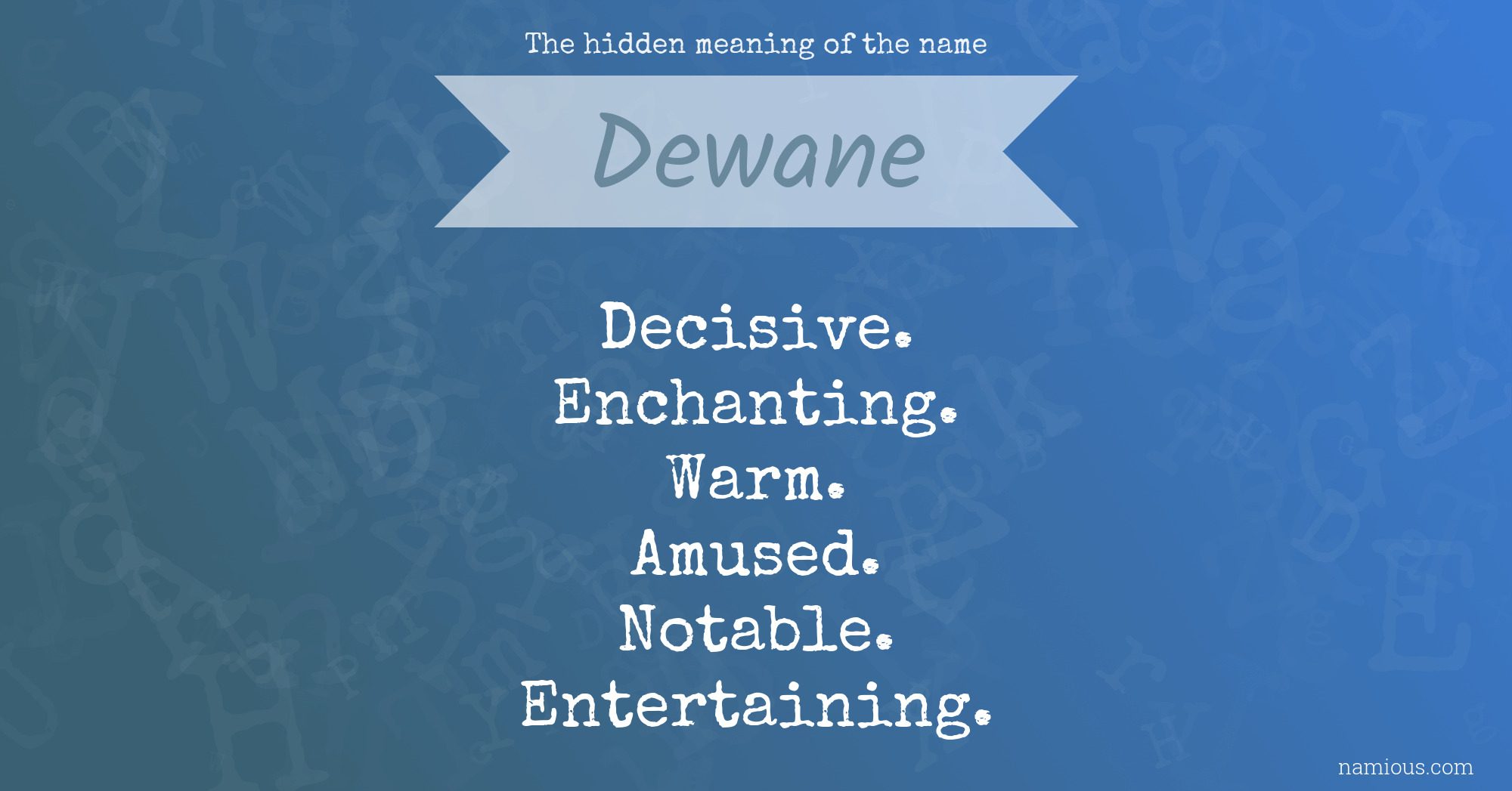 The hidden meaning of the name Dewane