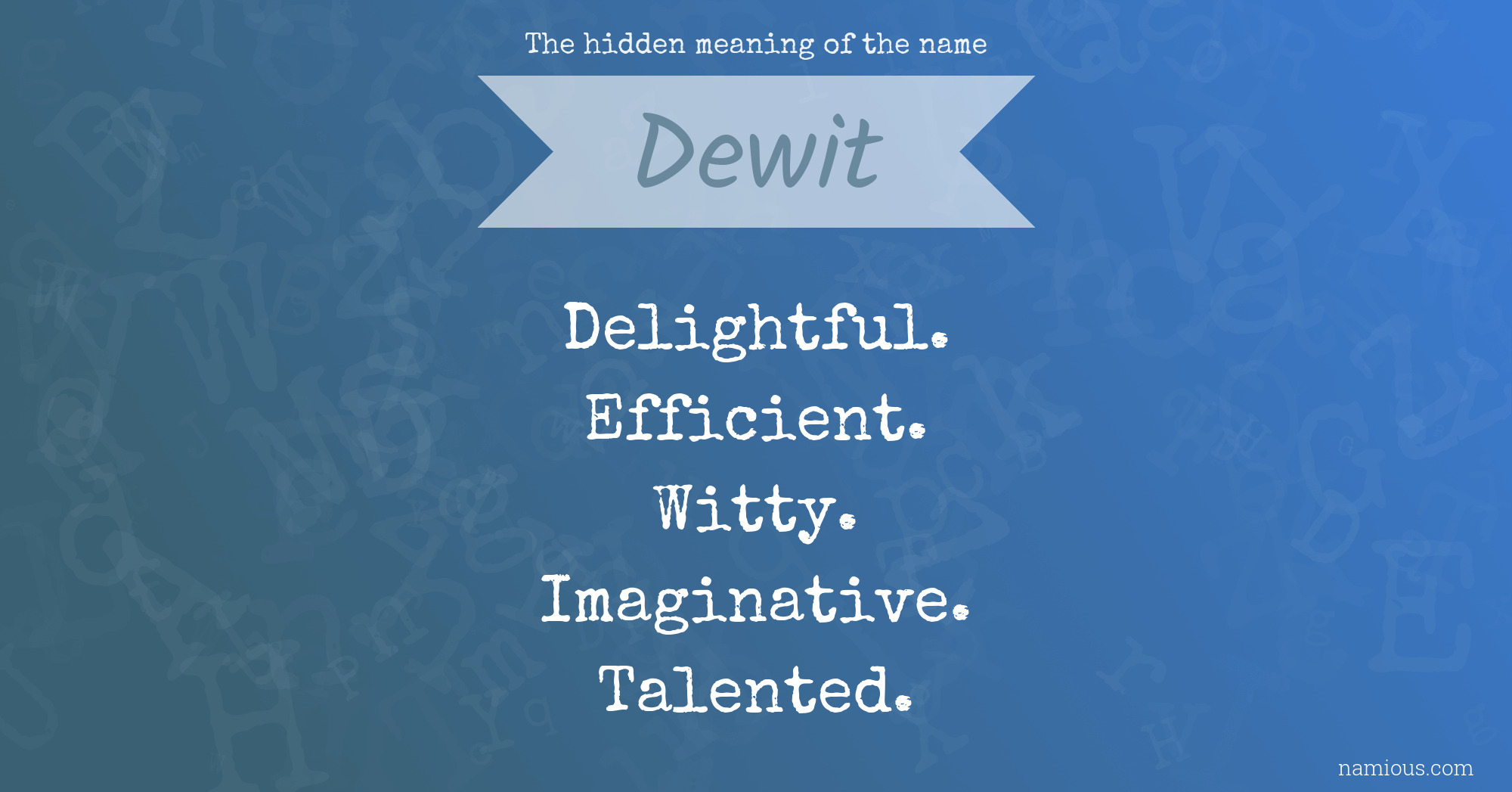 The hidden meaning of the name Dewit