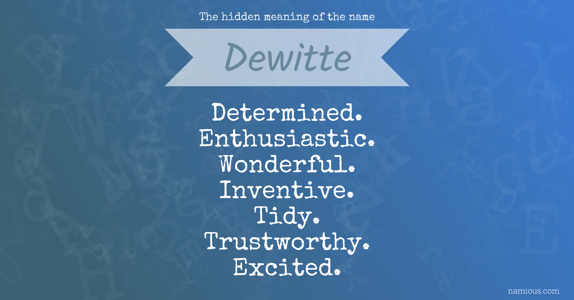 The hidden meaning of the name Dewitte