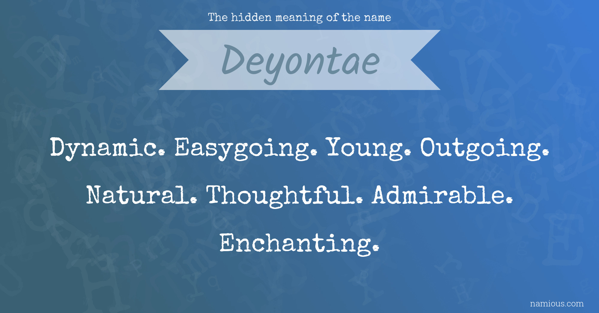 The hidden meaning of the name Deyontae