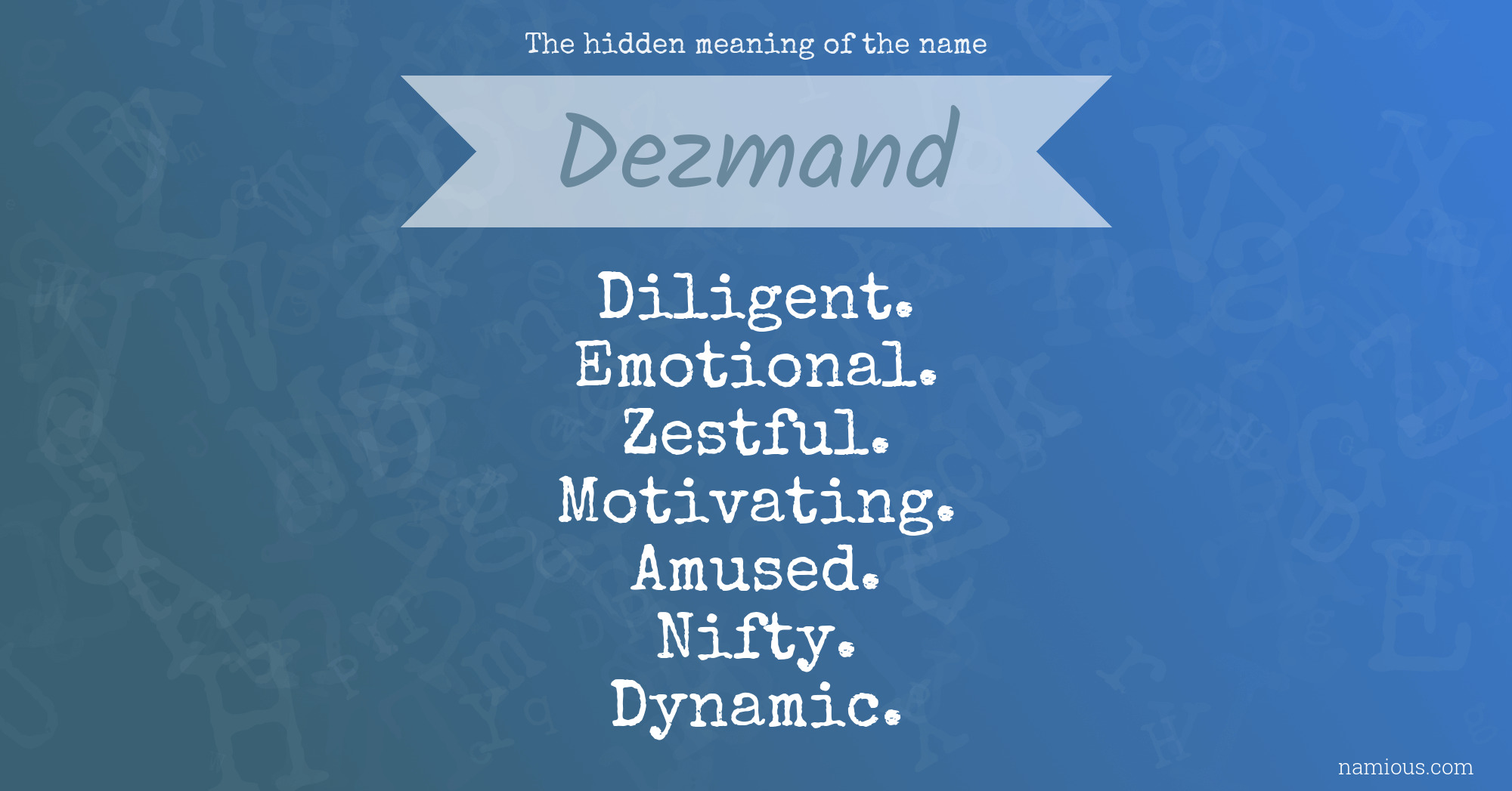 The hidden meaning of the name Dezmand