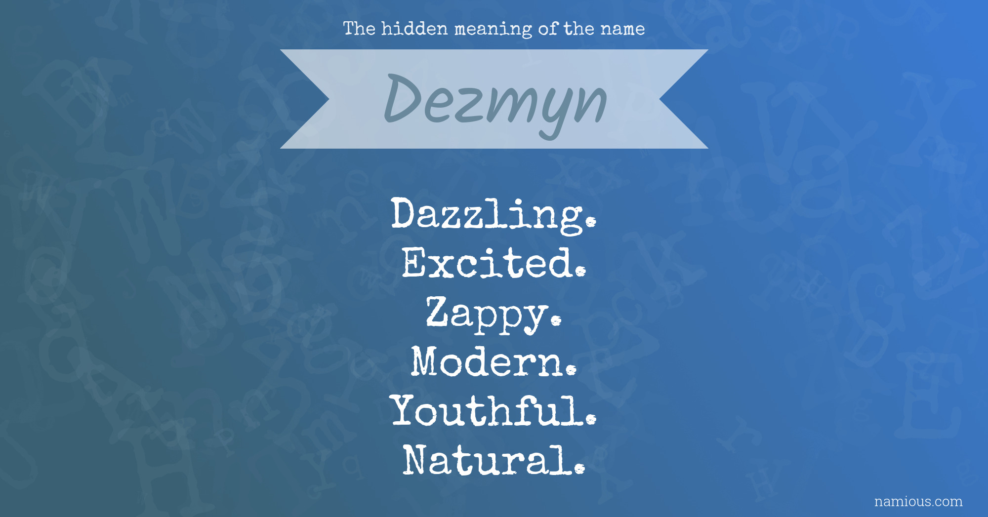 The hidden meaning of the name Dezmyn