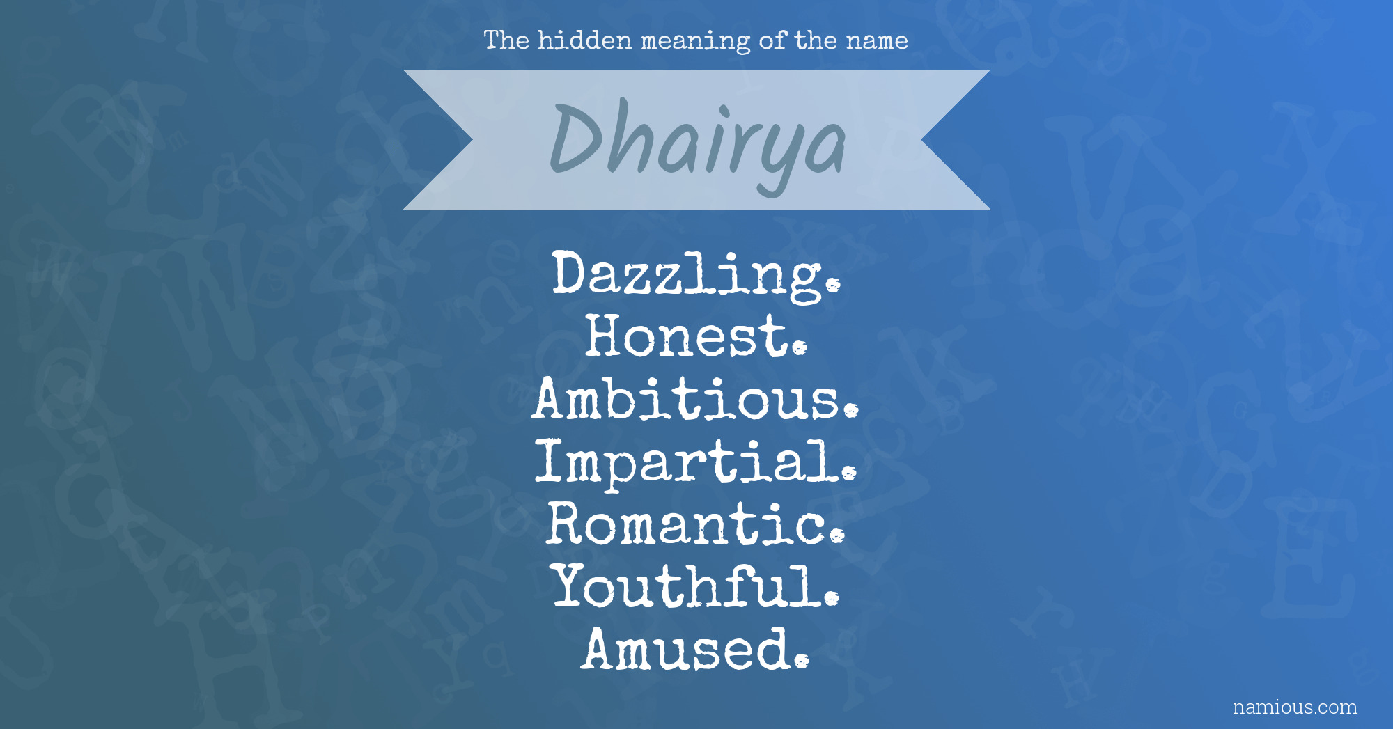 The hidden meaning of the name Dhairya