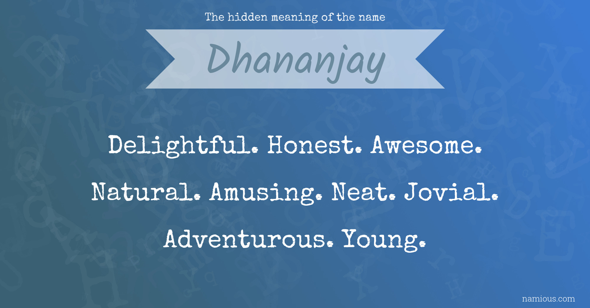 The hidden meaning of the name Dhananjay