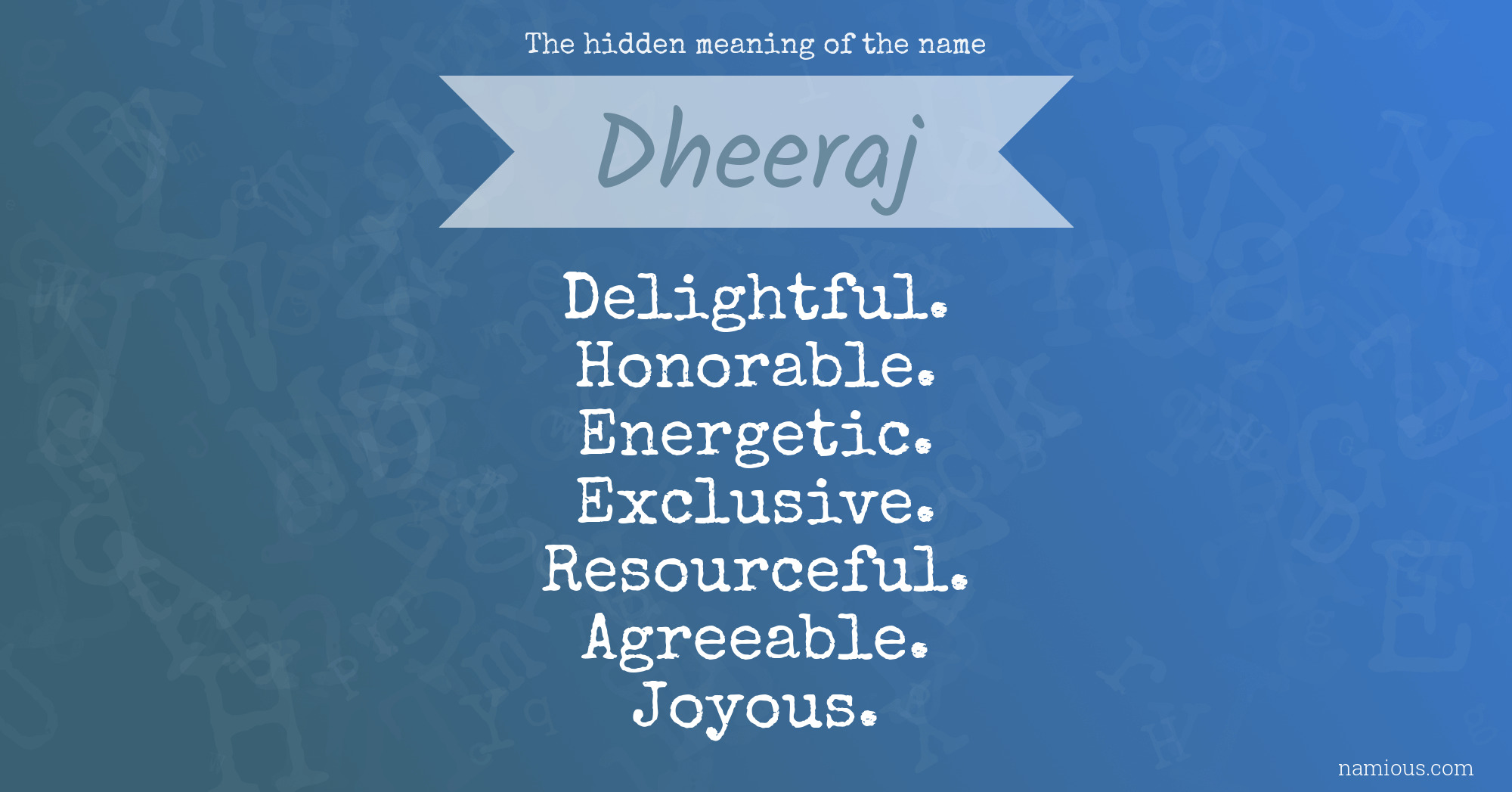 The hidden meaning of the name Dheeraj