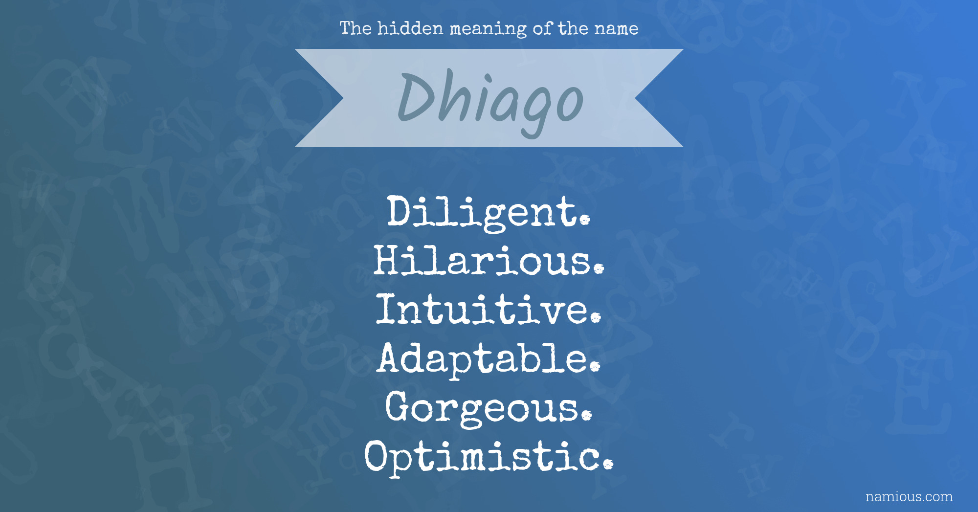 The hidden meaning of the name Dhiago